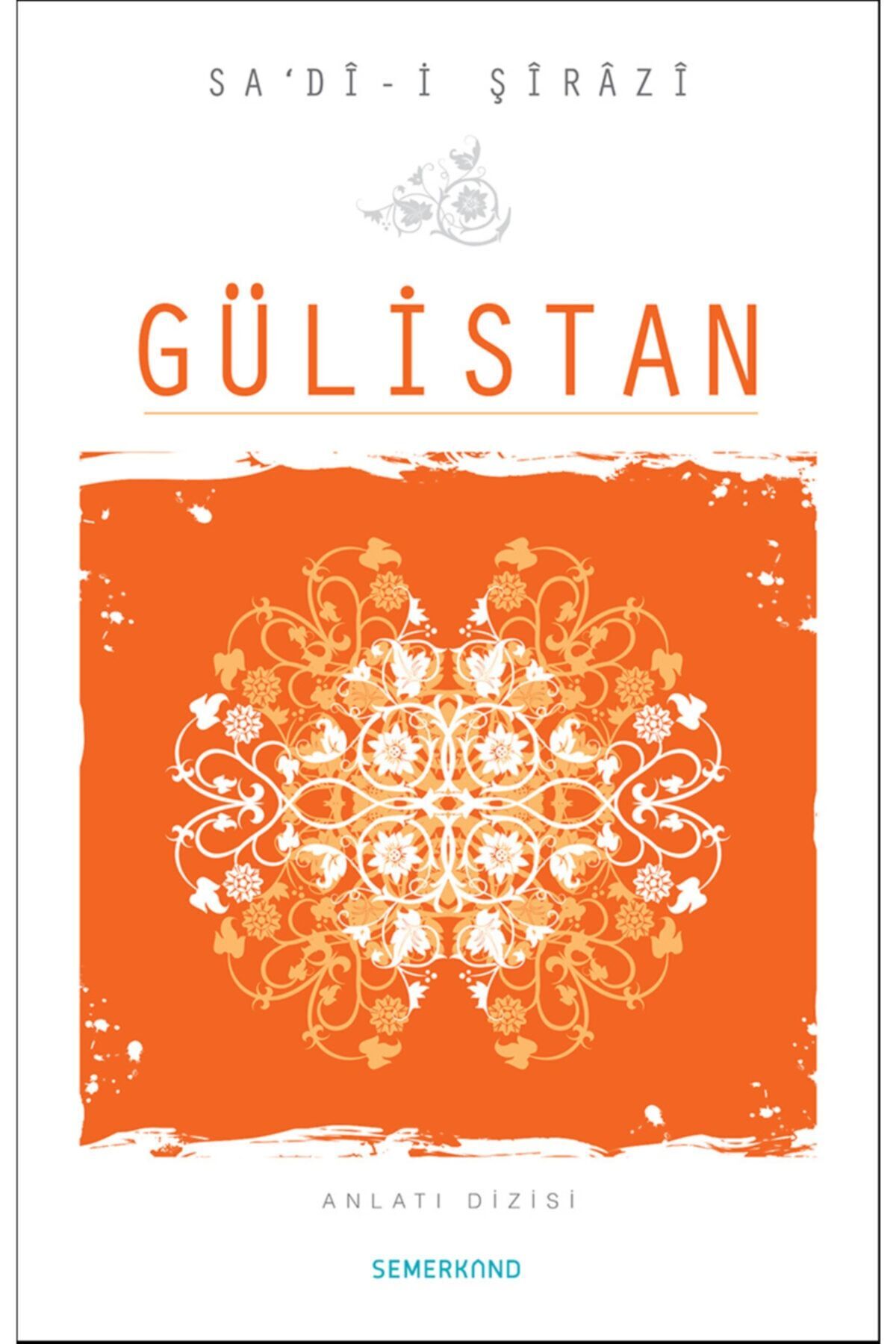 Gülistan / Sa'di-i Sirazi / / 9786055455705