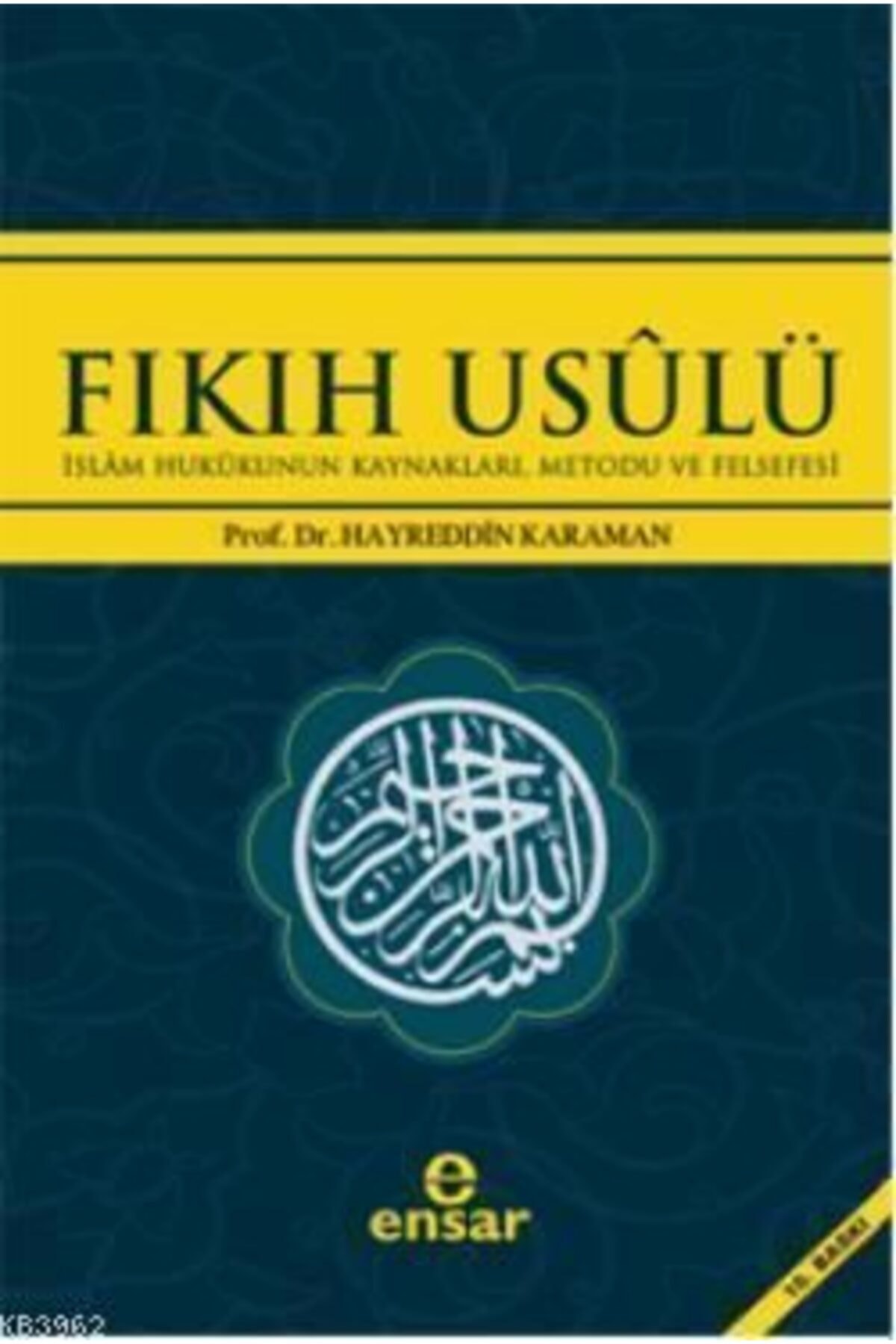 Fıkıh Usulü; Islam Hukukunun Kaynakları, Metodu Ve Felsefesi - - Hayreddin Karaman Ki