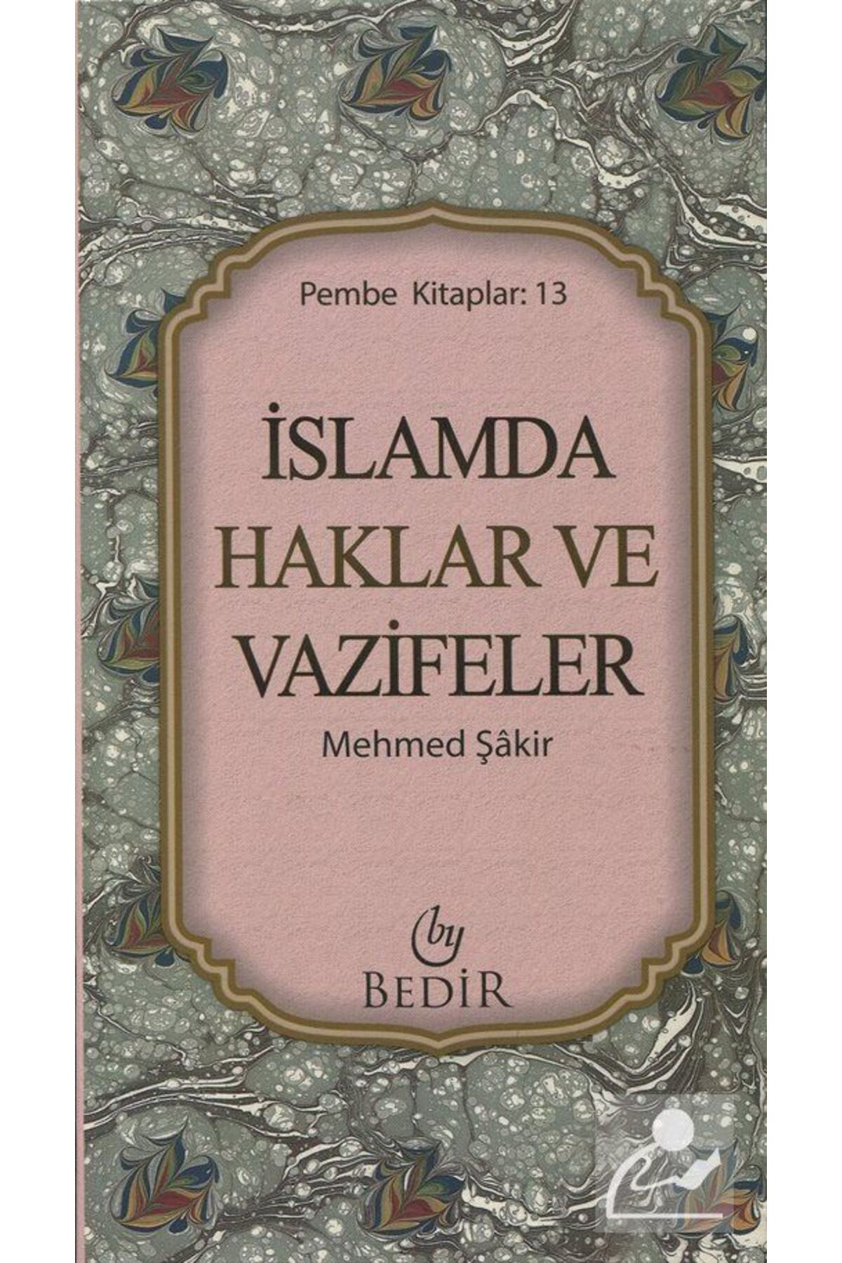 İslam'da Haklar Ve Vazifeler (PEMBE KİTAPLAR: 13)