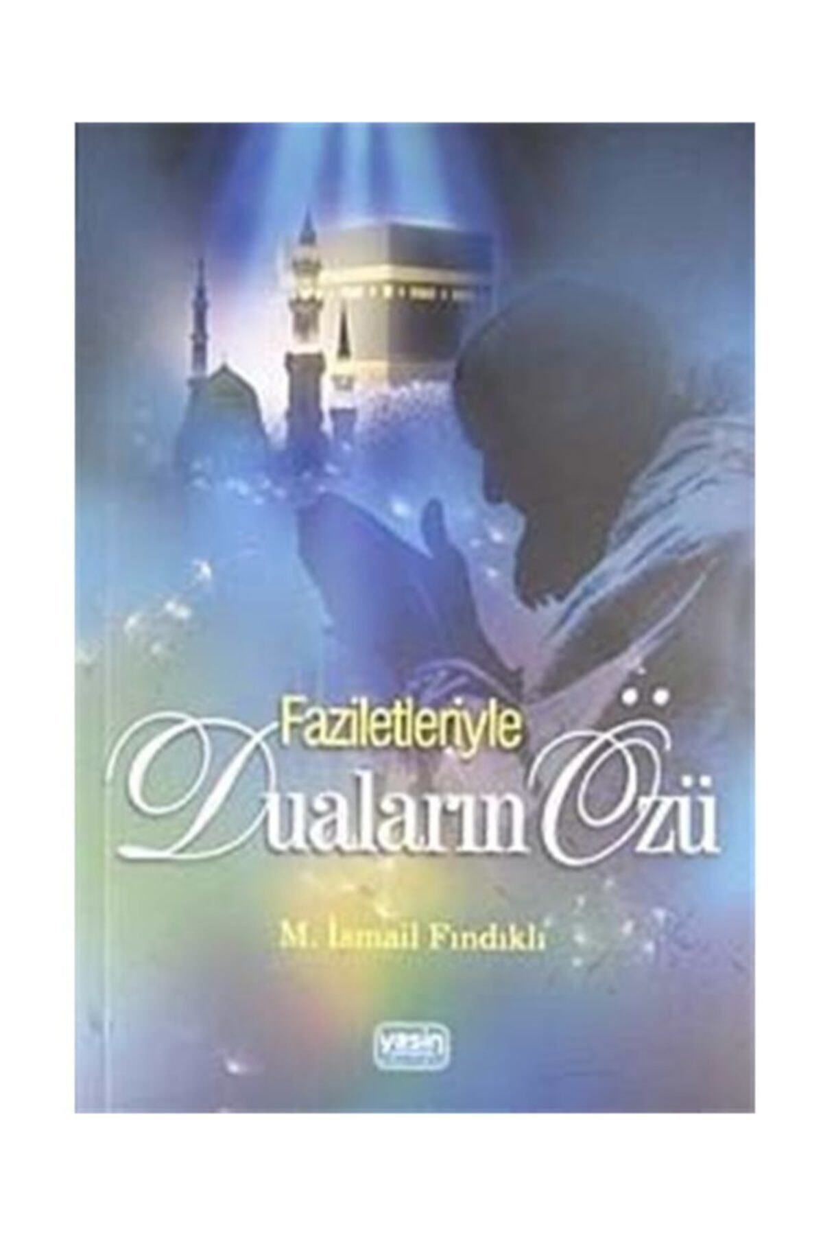 Faziletleriyle Duaların Özü