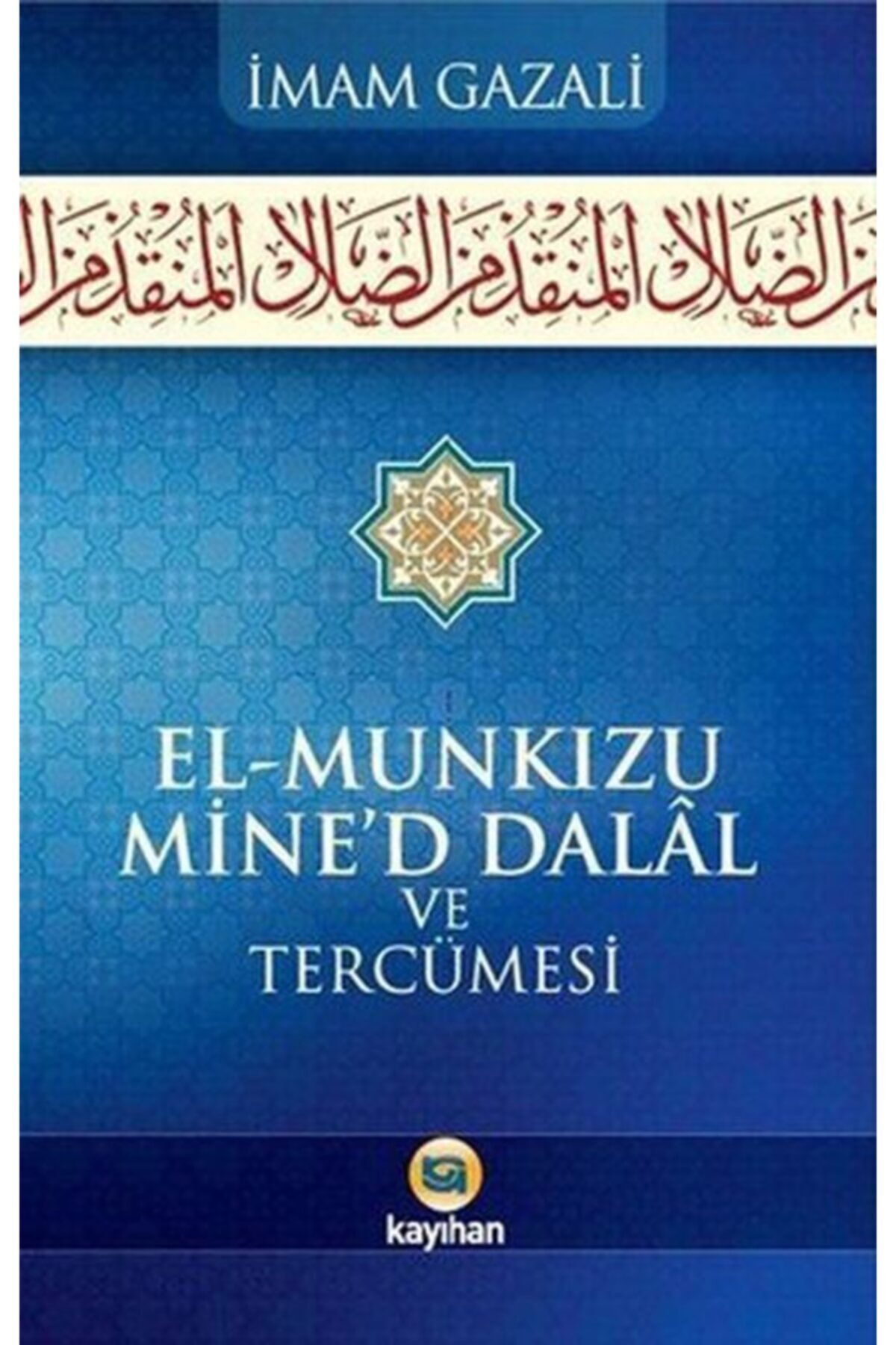 El-munkizü Mine'd Dalal Ve Tercümesi