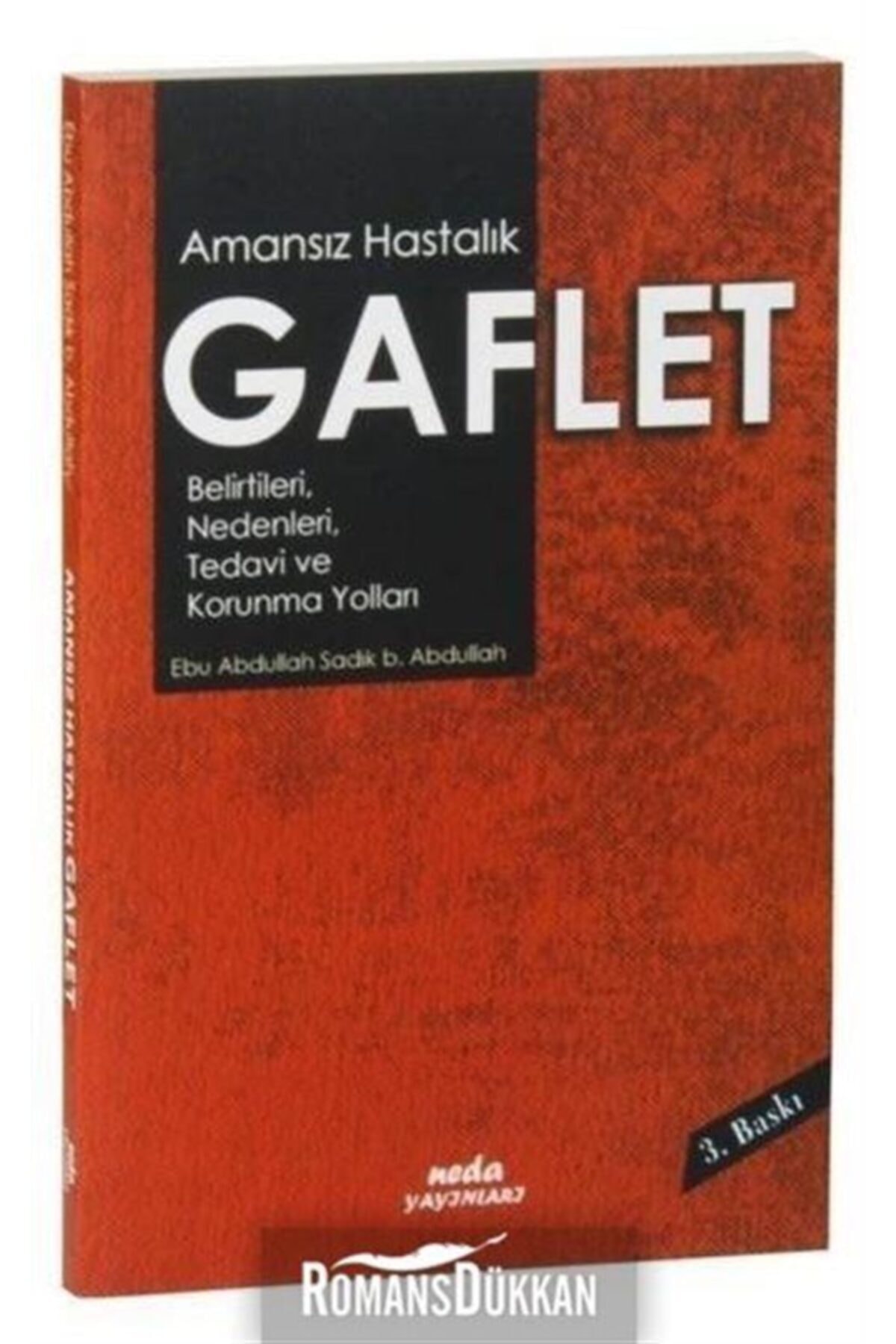 Amansız Hastalık Gaflet - Ebu Abdullah Sadık B. Abdullah