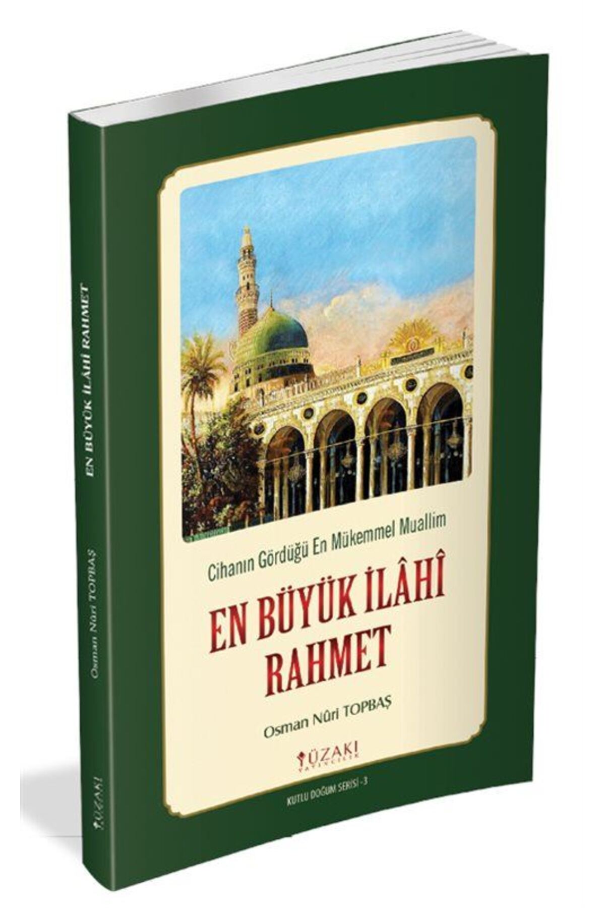 En Büyük İlahi Rahmet (Renkli) & Cihanın Gördüğü En Mükemmel Muallim