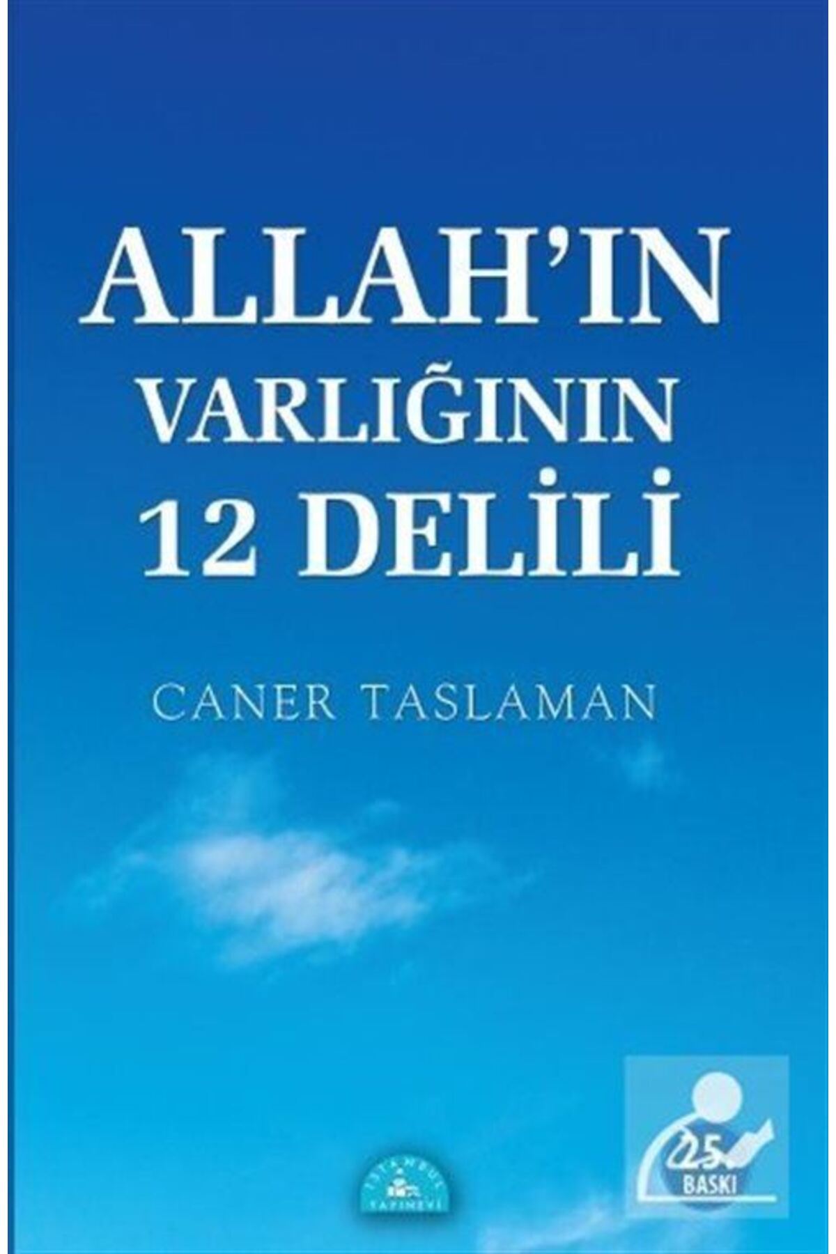 Allah'ın Varlığının 12 Delili Caner Taslaman