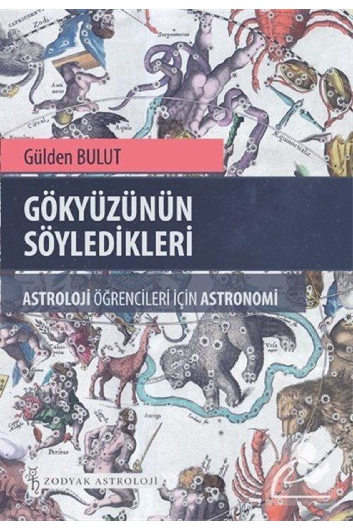 Gökyüzünün Söyledikleri - Astroloji Öğrencileri İçin Astronomi