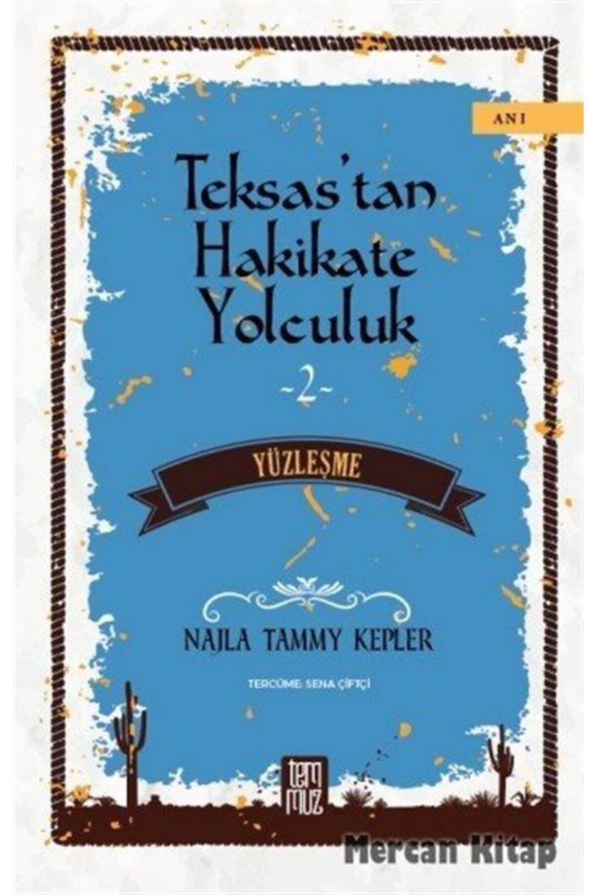 Teksas’tan Hakikate Yolculuk 2   Yüzleşme / Temmuz Yayınları / Najla Tammy Kepler
