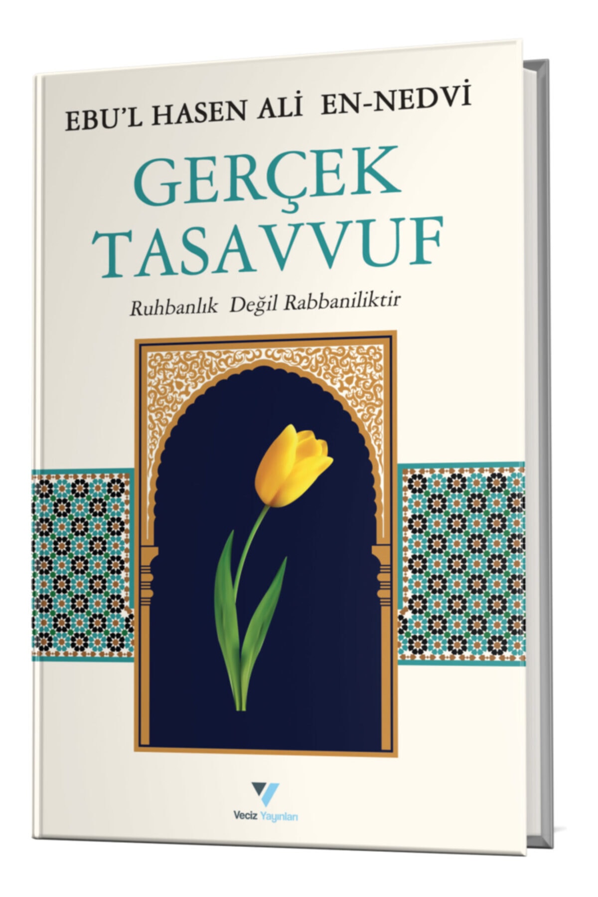 Gerçek Tasavvuf Ruhbanlık Değil Rabbaniliktir / Veciz Yayınları / Ebu'l Hasan Ali En