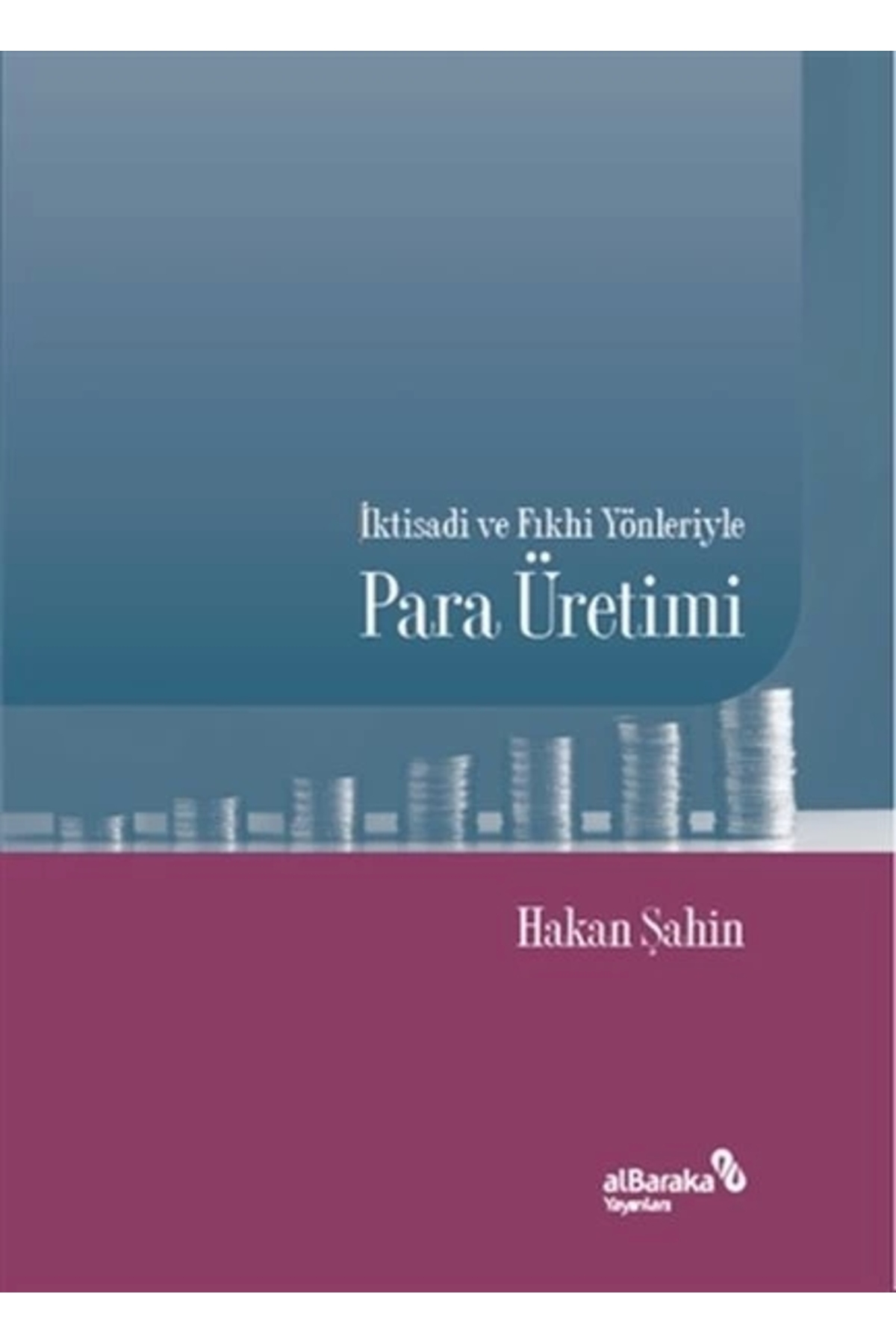 İktisadi Ve Fıkhi Yönleriyle Para Üretimi