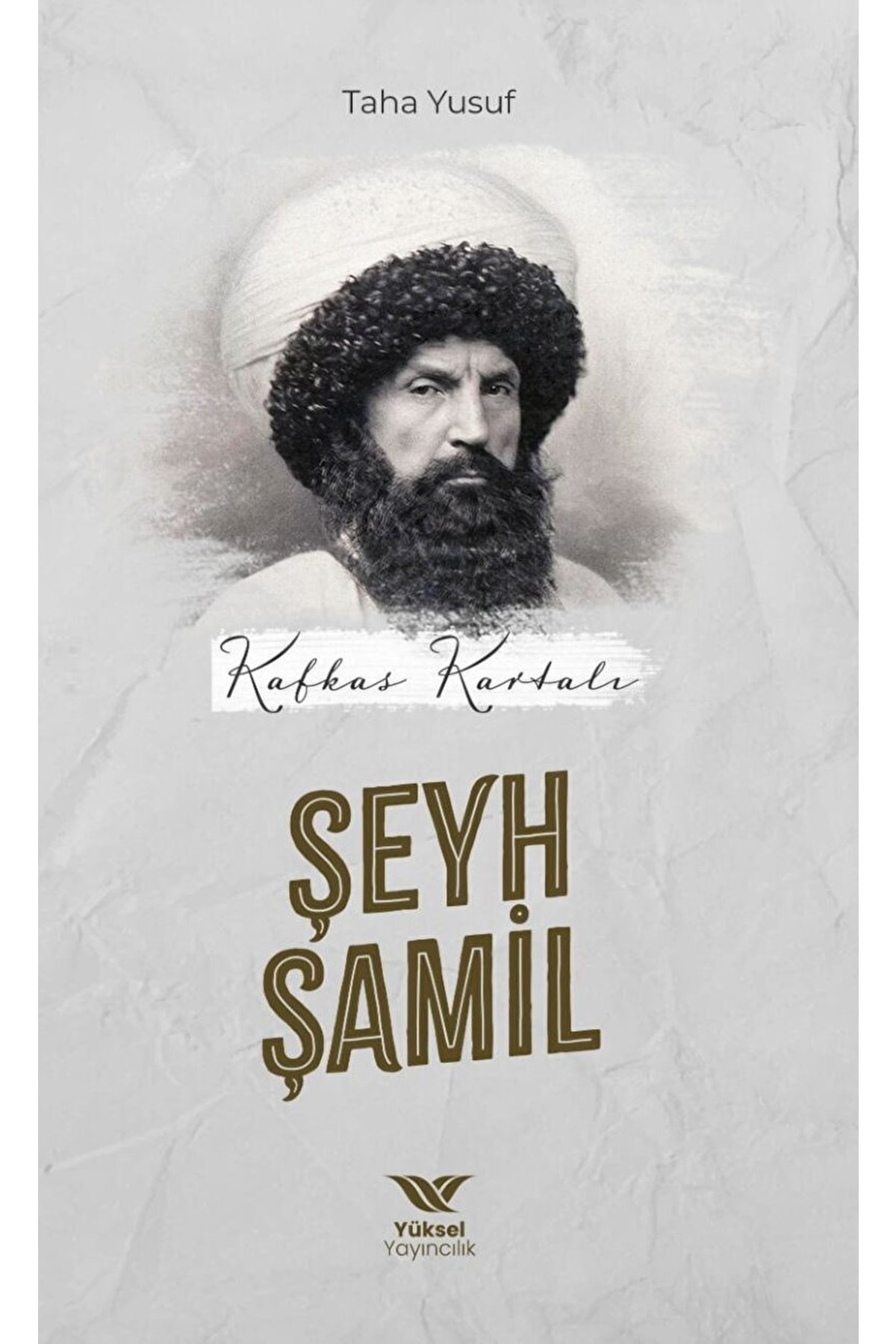 Kafkas Kartalı Şeyh Şamil / Taha Yusuf / / 9786057047458