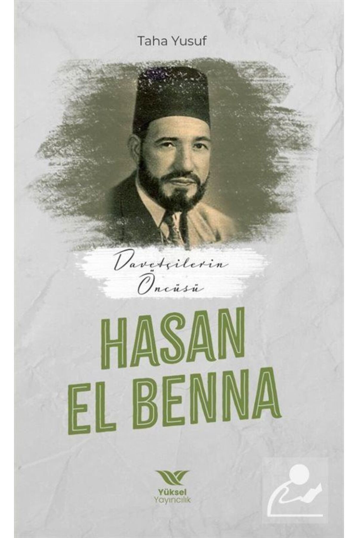 Davetçinin Öncüsü Hasan El-Benna