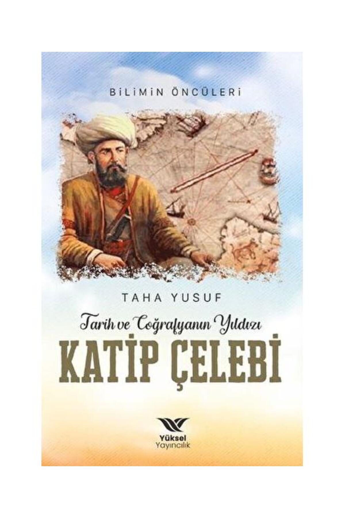 Tarih ve Coğrafyanın Yıldızı Kâtip Çelebi / / Taha Yusuf