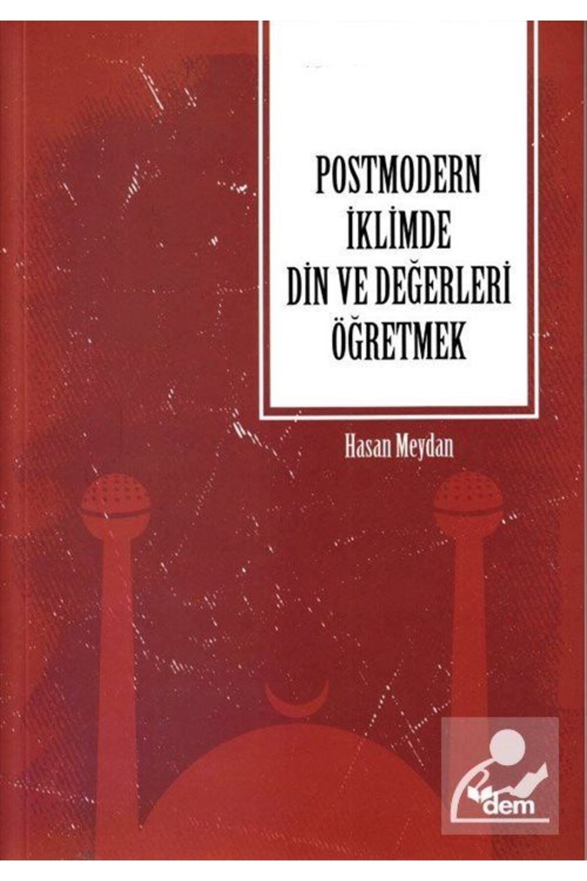 Postmodern İklimde Din ve Değerleri Öğretmek