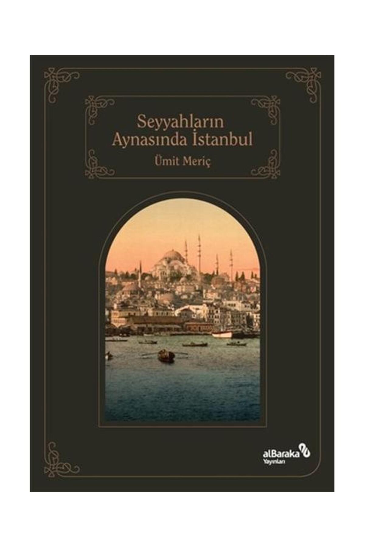 Seyyahların Aynasında İstanbul / / Ümit Meriç