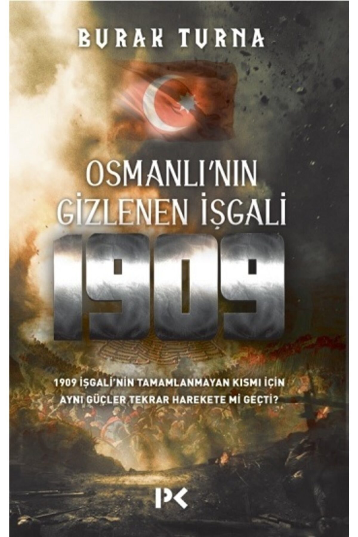 Kıda K11 Osmanlı'nın Gizlenen Işgali 1909 - Burak Turna