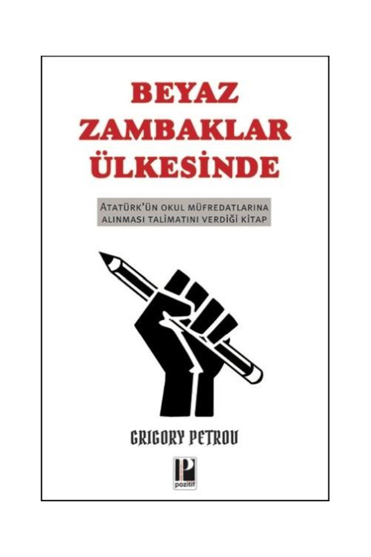 Beyaz Zambaklar Ülkesinde / Pozitif Yayınları / Grigory Petrov
