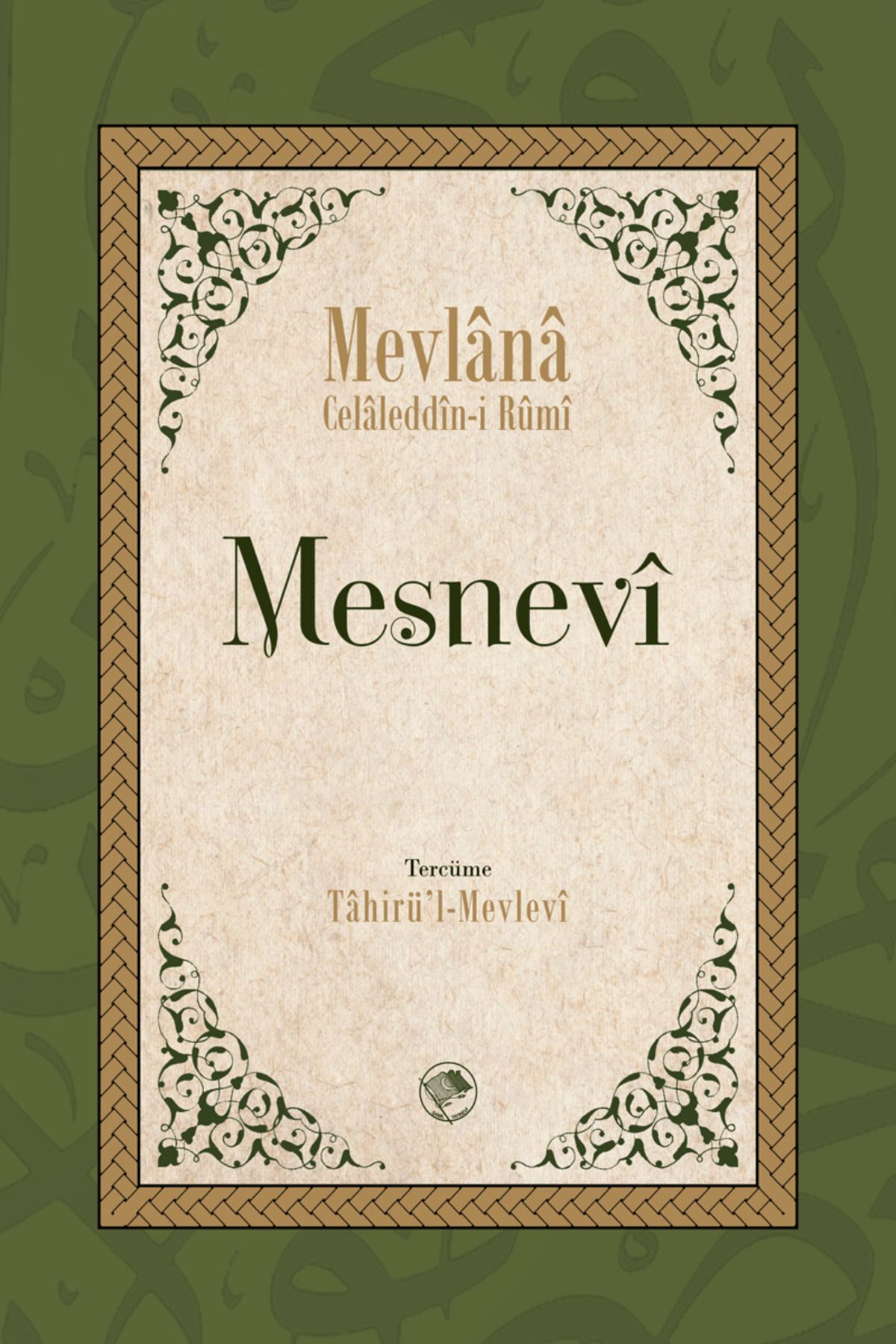 Mesnevi Tahirul Mevlevi & Şefik Can (TAM METİN - TEK CİLT) / Mevlana