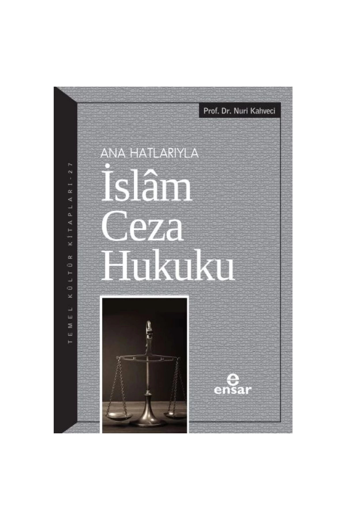 Ana Hatlarıyla İslam Ceza Hukuku