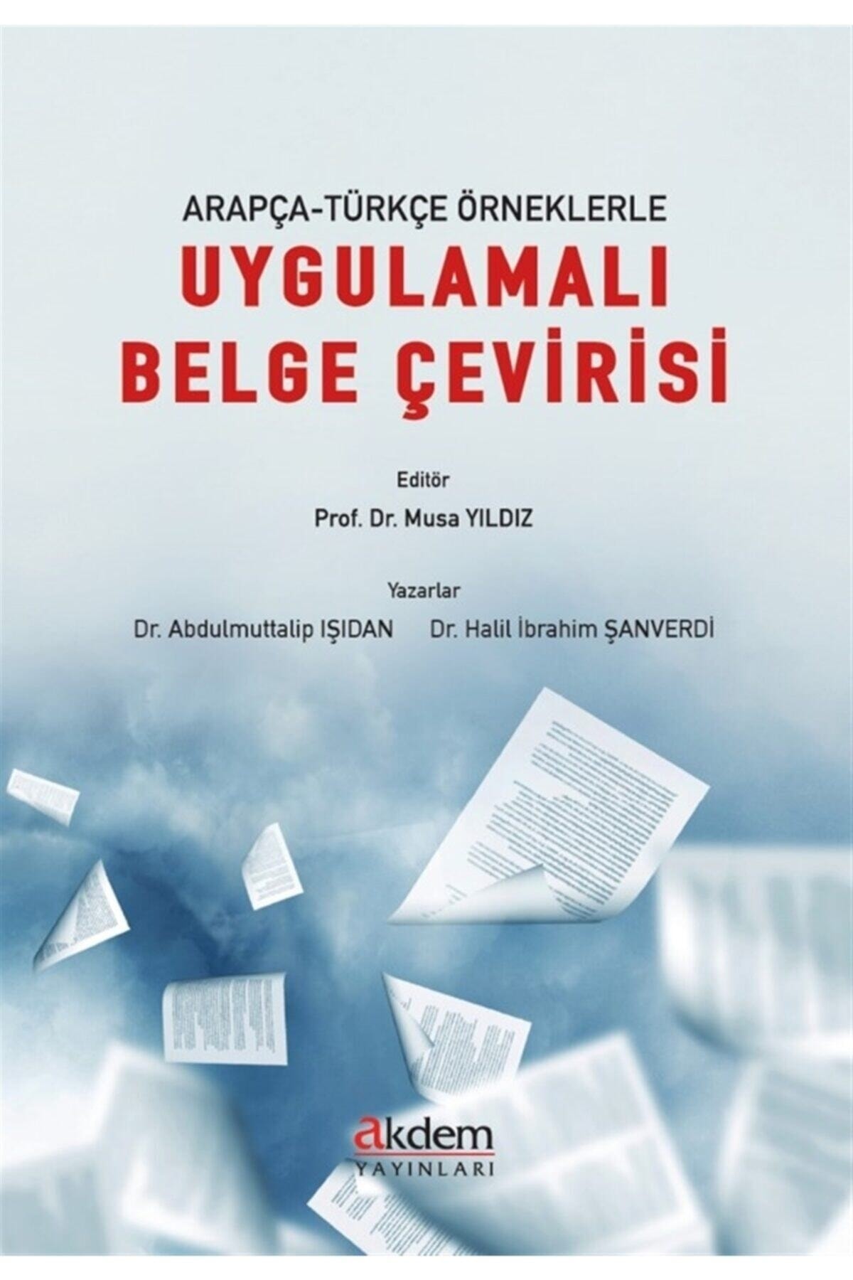 Arapça-türkçe Örneklerle Uygulamalı Belge Çevirisi - Abdulmuttalip Işıdan 9786057753489