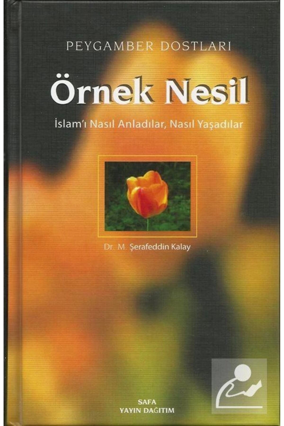 Örnek Nesil / Islam'ı Nasıl Anladılar, Nasıl Yaşadılar (CİLTLİ)