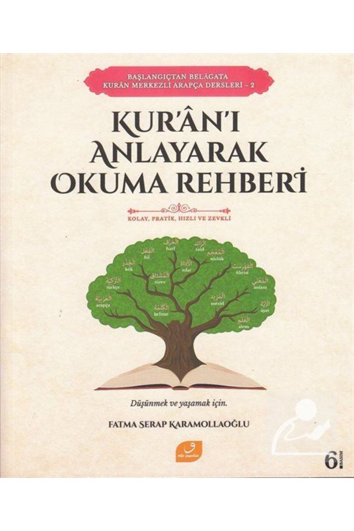 Kur'an'ı Anlayarak Okuma Rehberi / Başlangıçtan Belagata Kur'an Merkezli Arapça Dersleri 2