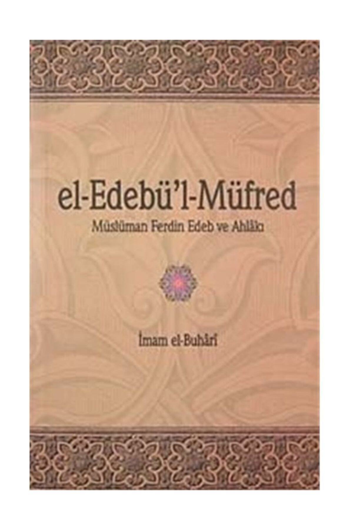 El-edebü'l-müfred & Müslüman Ferdin Edeb Ve Ahlakı