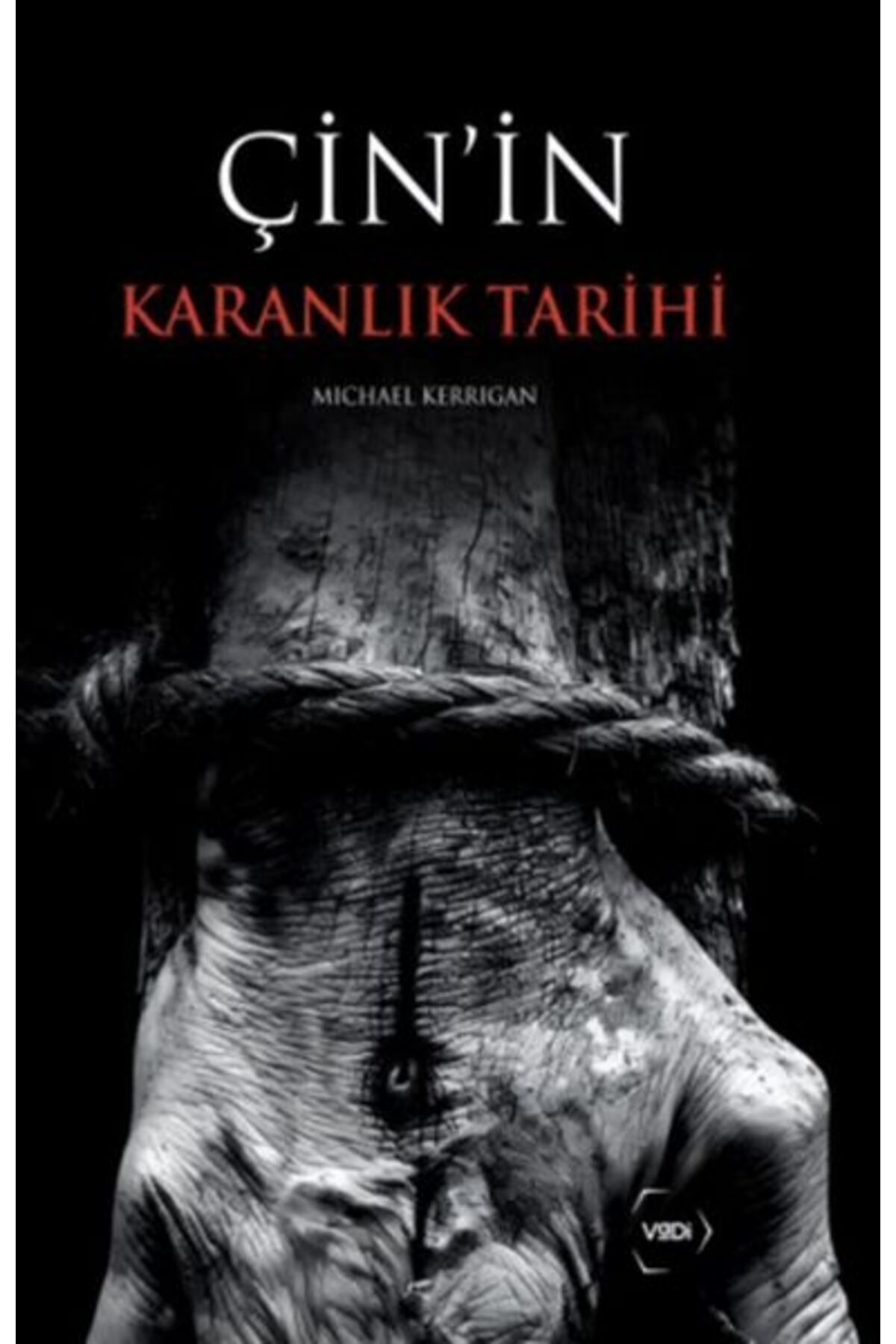 Çin'in Karanlık Tarihi / Michael Kerrigan / Vadi Yayınları / 9786059114882