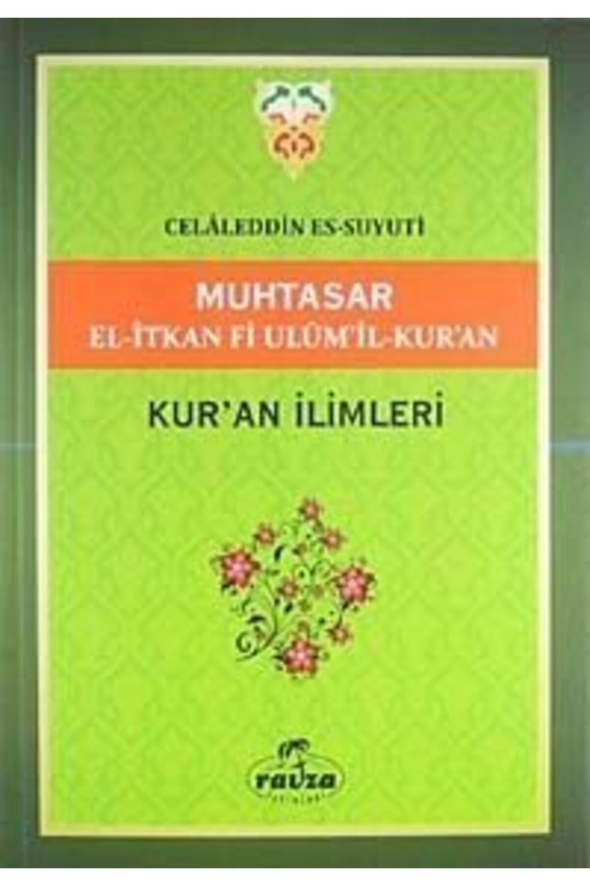 Muhtasar El-itkan Fi Ulum'il-kur'an / Kuran Ilimleri (yeşil Kapak)