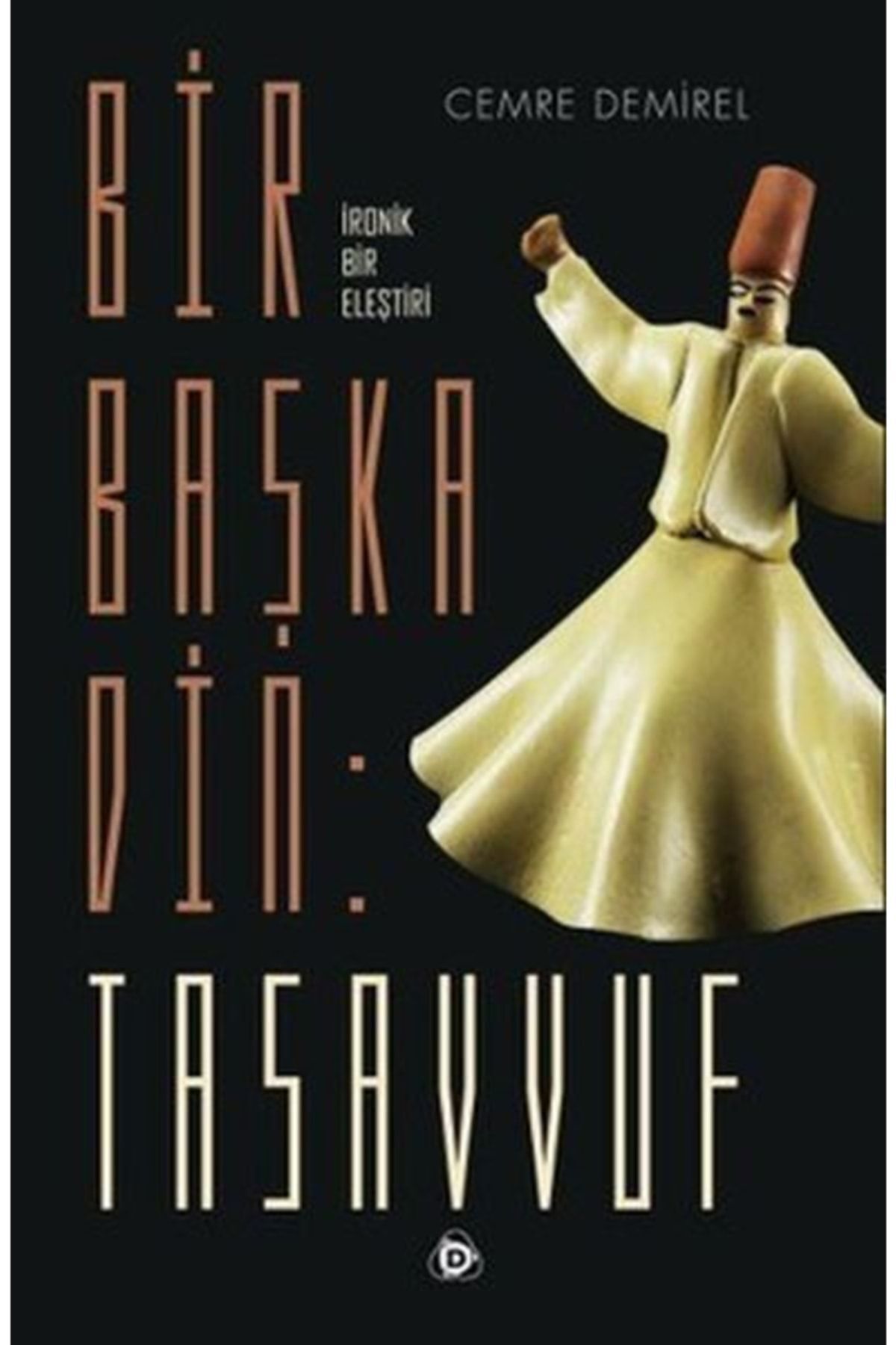 Bir Başka Din: Tasavvuf