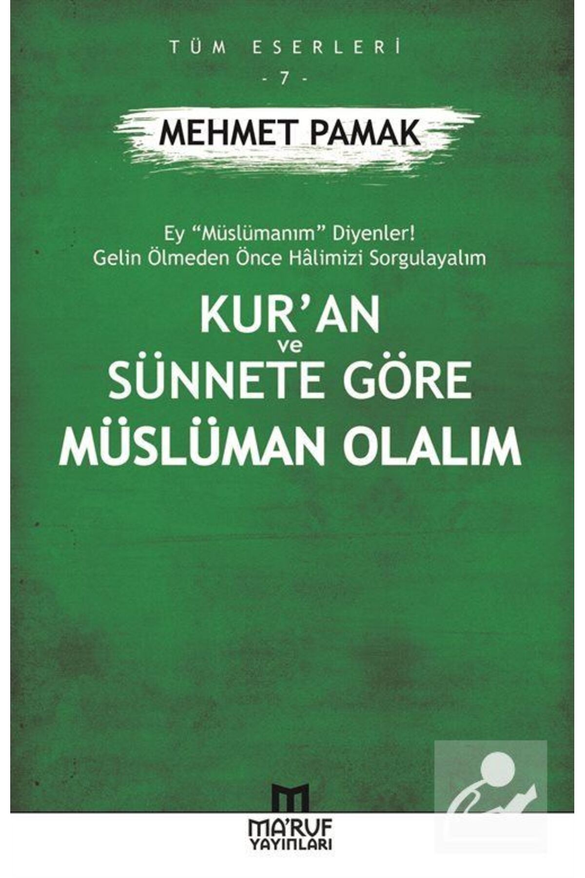 Kur'an Ve Sünnete Göre Müslüman Olalım