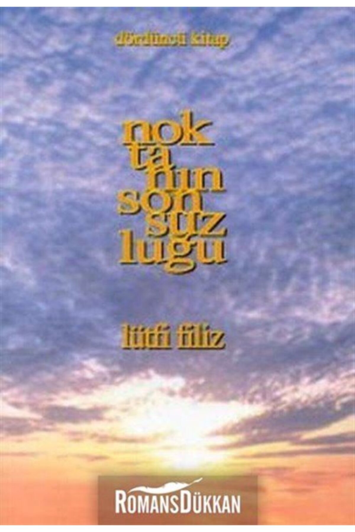 Noktanın Sonsuzluğu 4 Lütfi Filiz - Lütfi Filiz