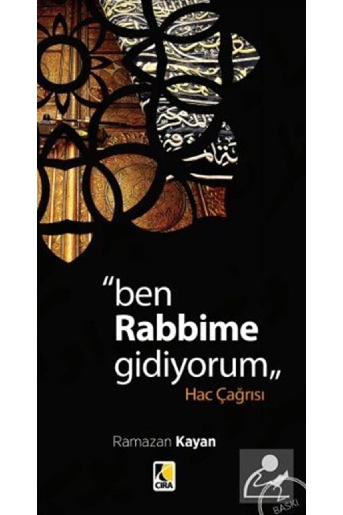 Ben Rabbime Gidiyorum & Hac Çağrısı