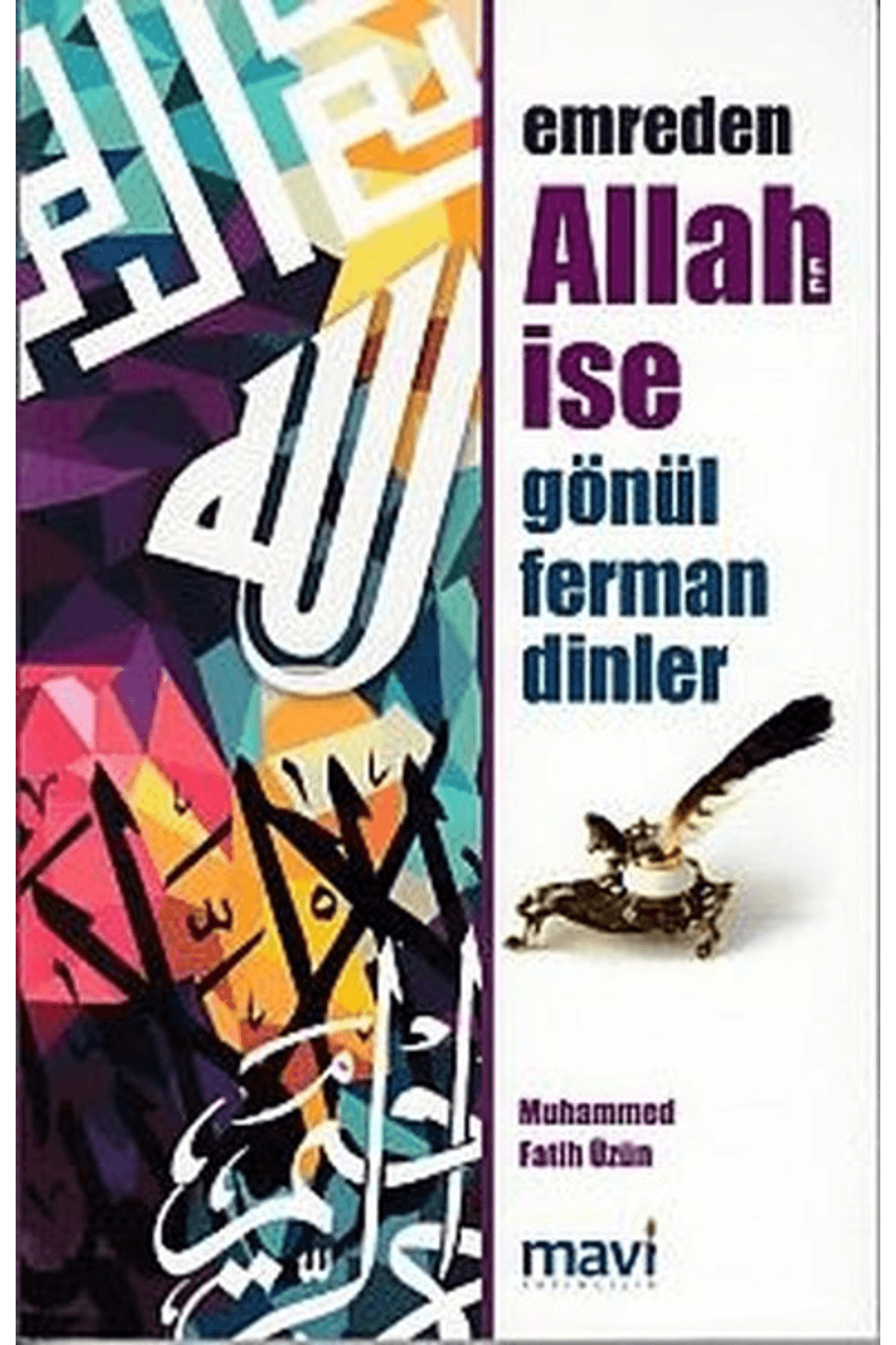 Emreden Allah İse Gönül Ferman Dinler