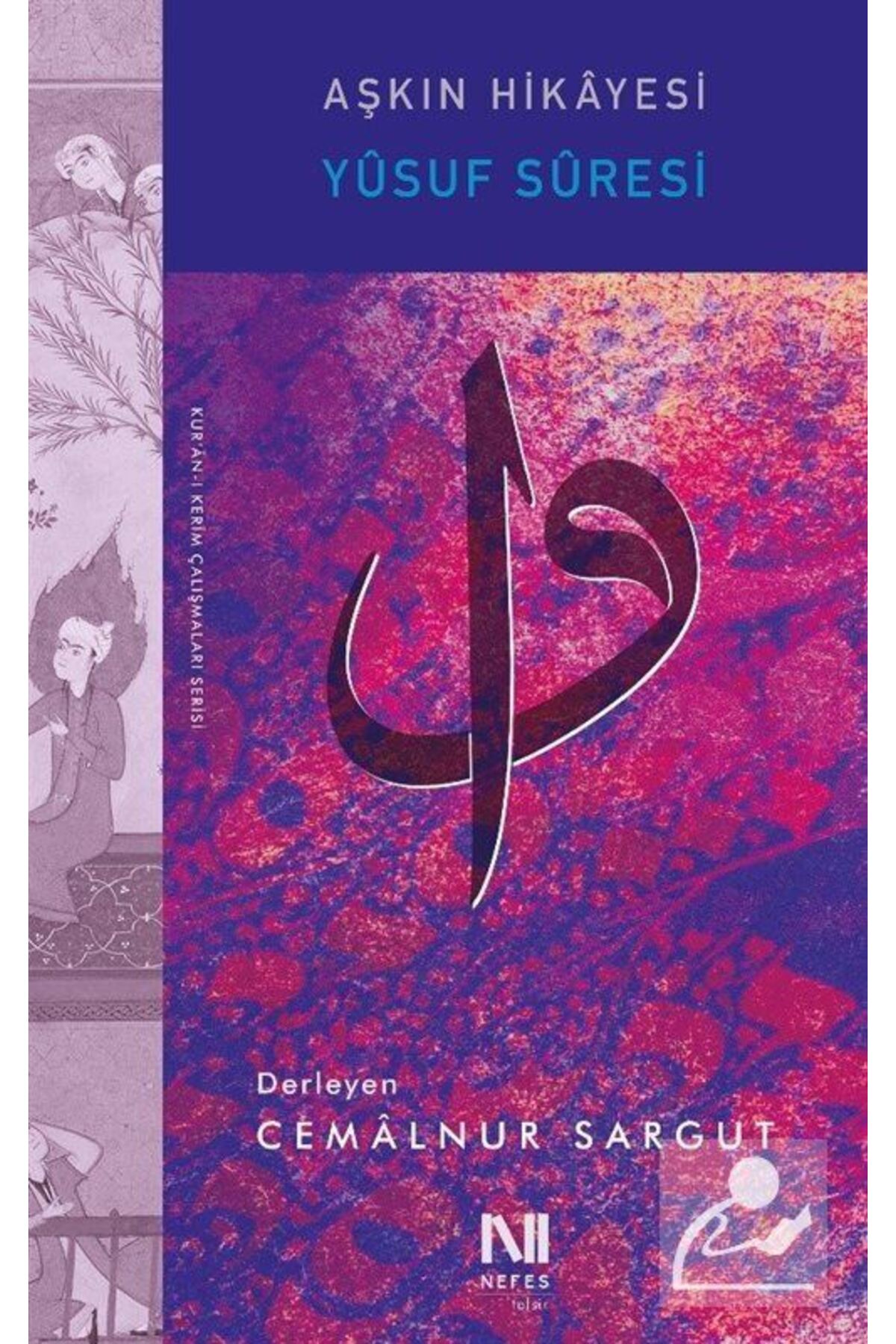 Aşkın Hikayesi & Yusuf Suresi