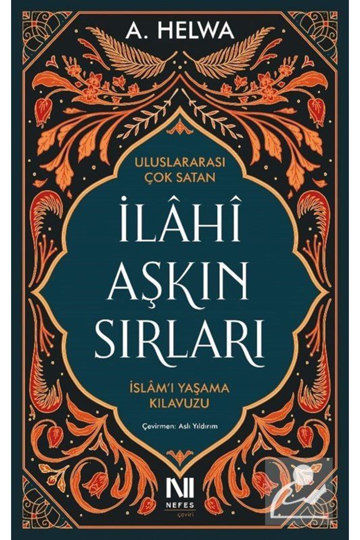 İlahi Aşkın Sırları & İslam'ı Yaşama Kılavuzu