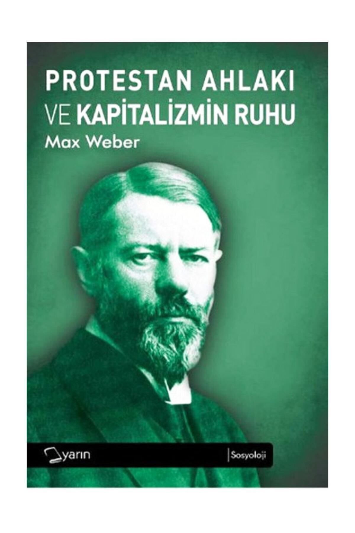 Protestan Ahlakı Ve Kapitalizmin Ruhu / Max Weber