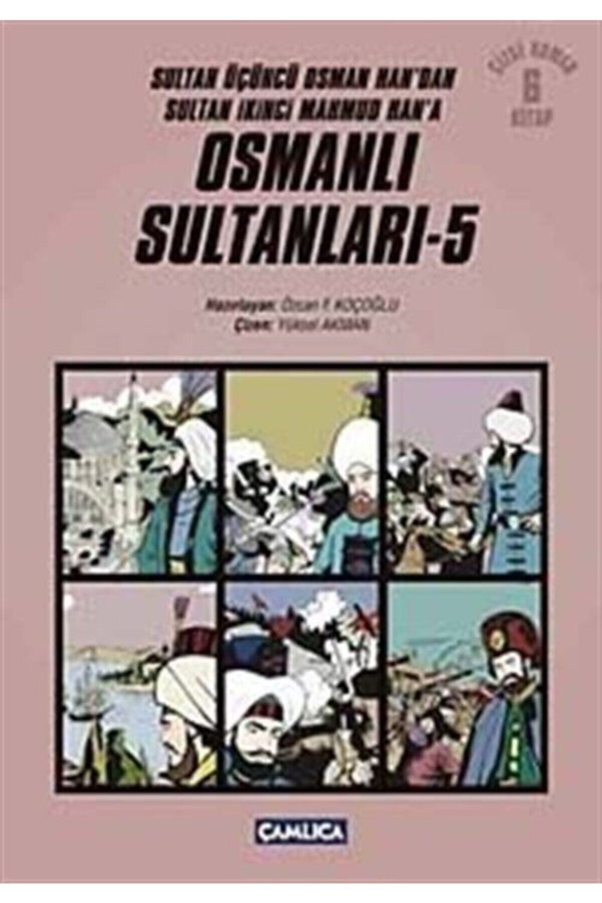 Osmanlı Sultanları 5 (6 Kitap) / Sultan Üçüncü Osman Han'dan Sultan Ikinci Mahmud Han'a (çizgi Ro...