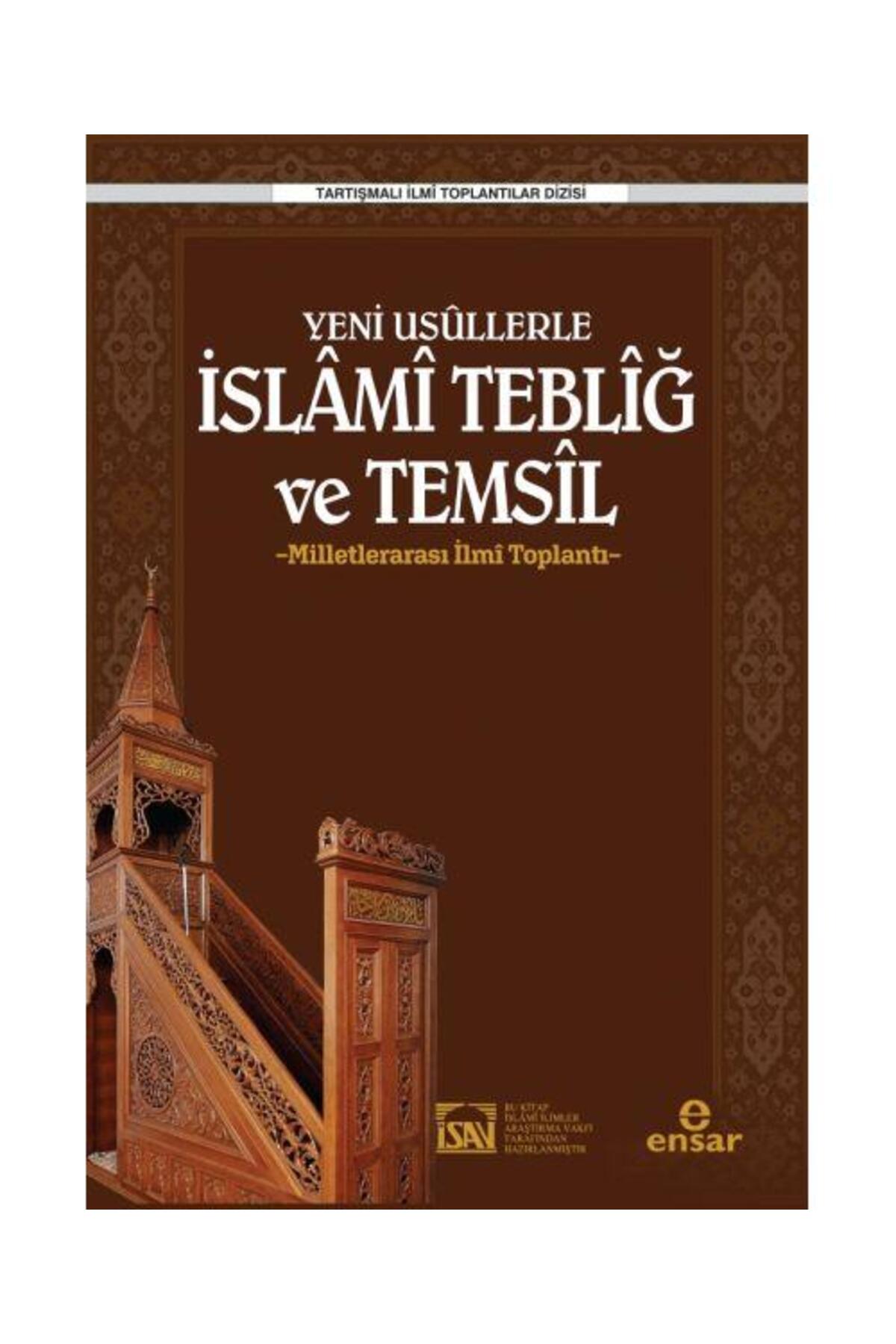 Yeni Usüllerle İslami Tebliğ ve Temsil Milletlerarası İlmi Toplantı / Ensar