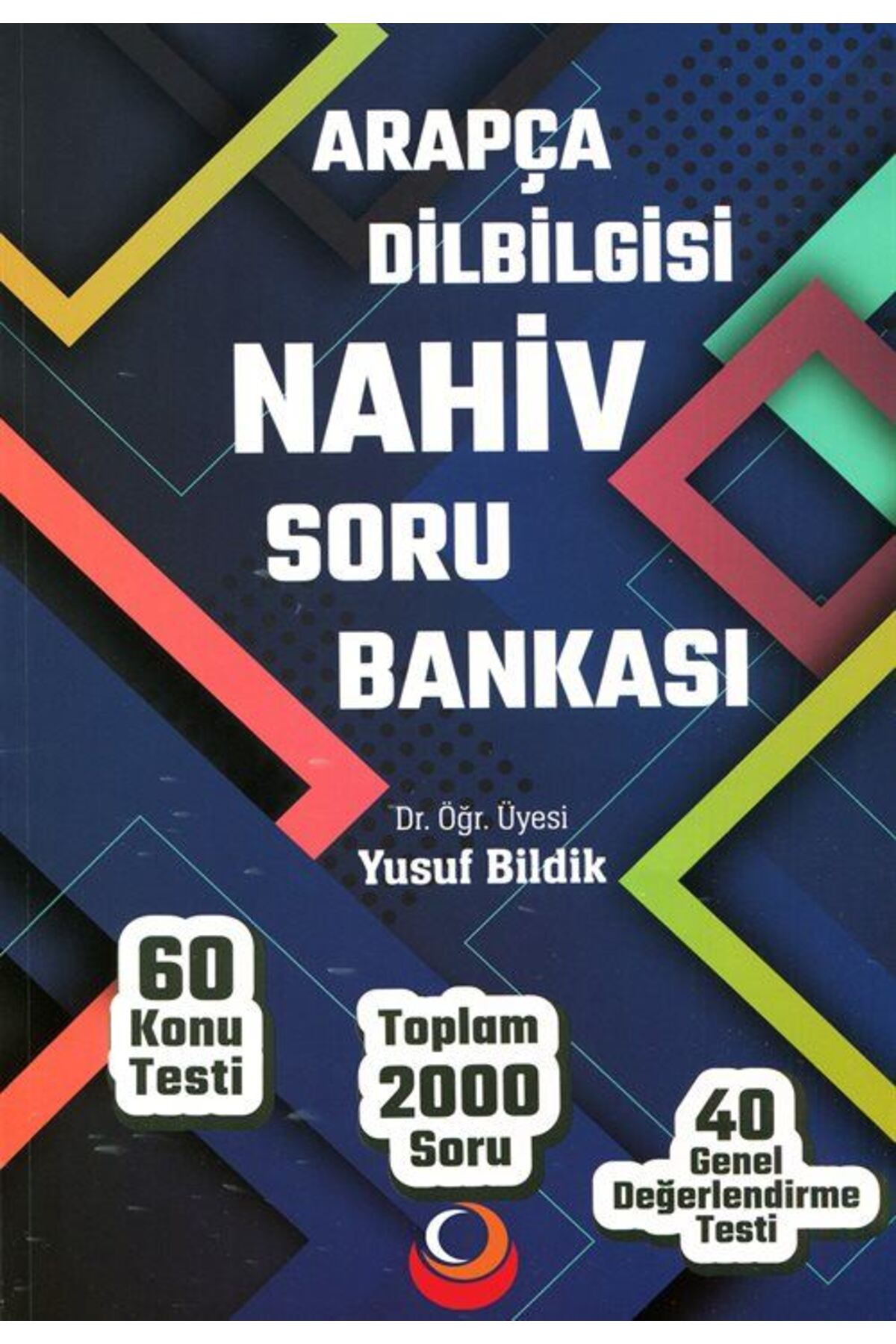Arapça Dilbilgisi Nahiv Soru Bankası (2000 Soru, 60 Konu Testi, 40 Genel Değerlendirme Testi)
