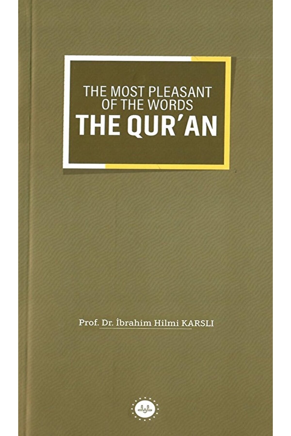 The Most Pleasant of The Words The Qur'an / Diyanet İşleri Başkanlığı / 9786254352010