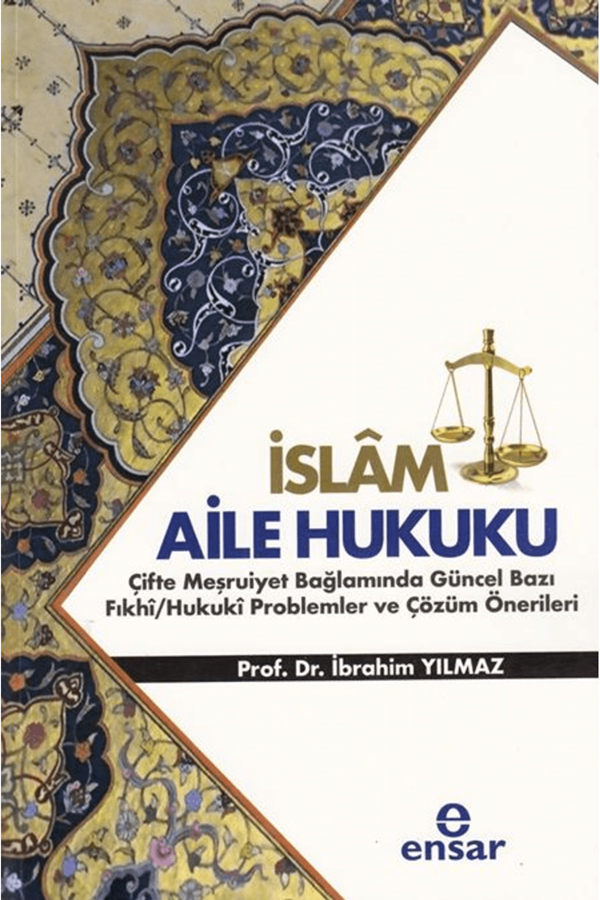 İslam Aile Hukuku / İbrahim Yılmaz / Ensar Neşriyat / 9786256132603