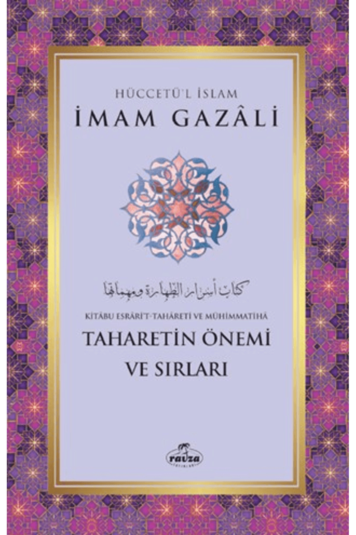 Taharetin Önemi ve Sırları / İmam Gazali / Ravza Yayınları / 9786256715035