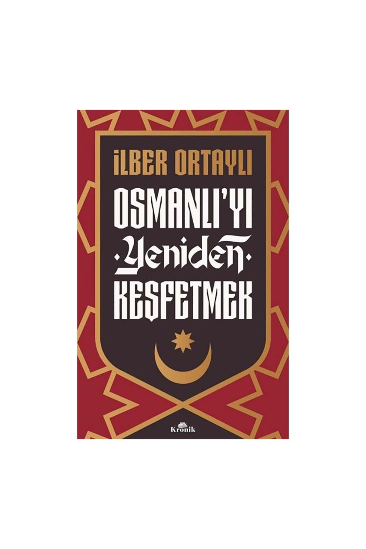 Osmanlı’yı Yeniden Keşfetmek