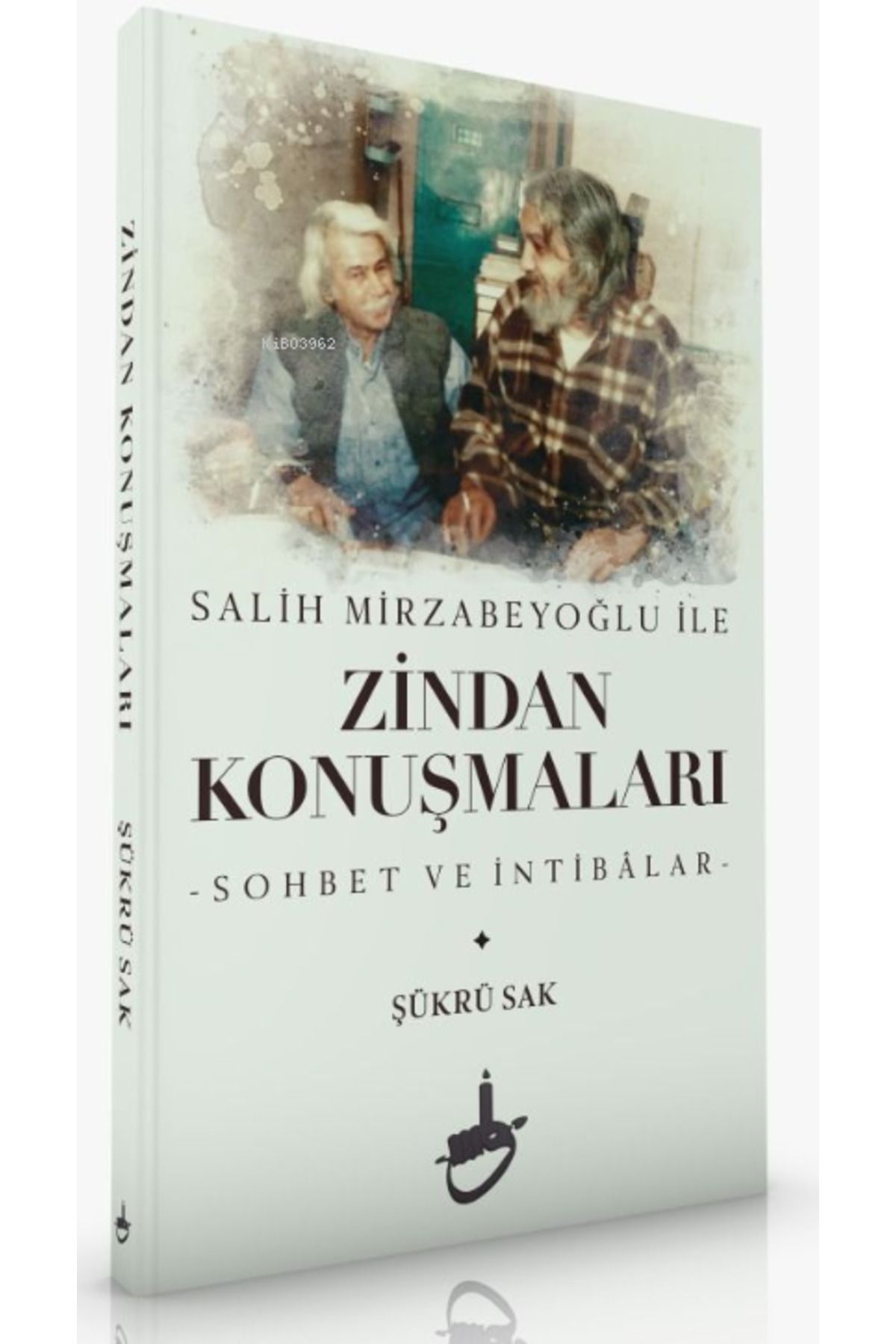 Salih Mirzabeyoğlu İle Zindan Konuşmaları;-Sohbet ve İntibâlar-