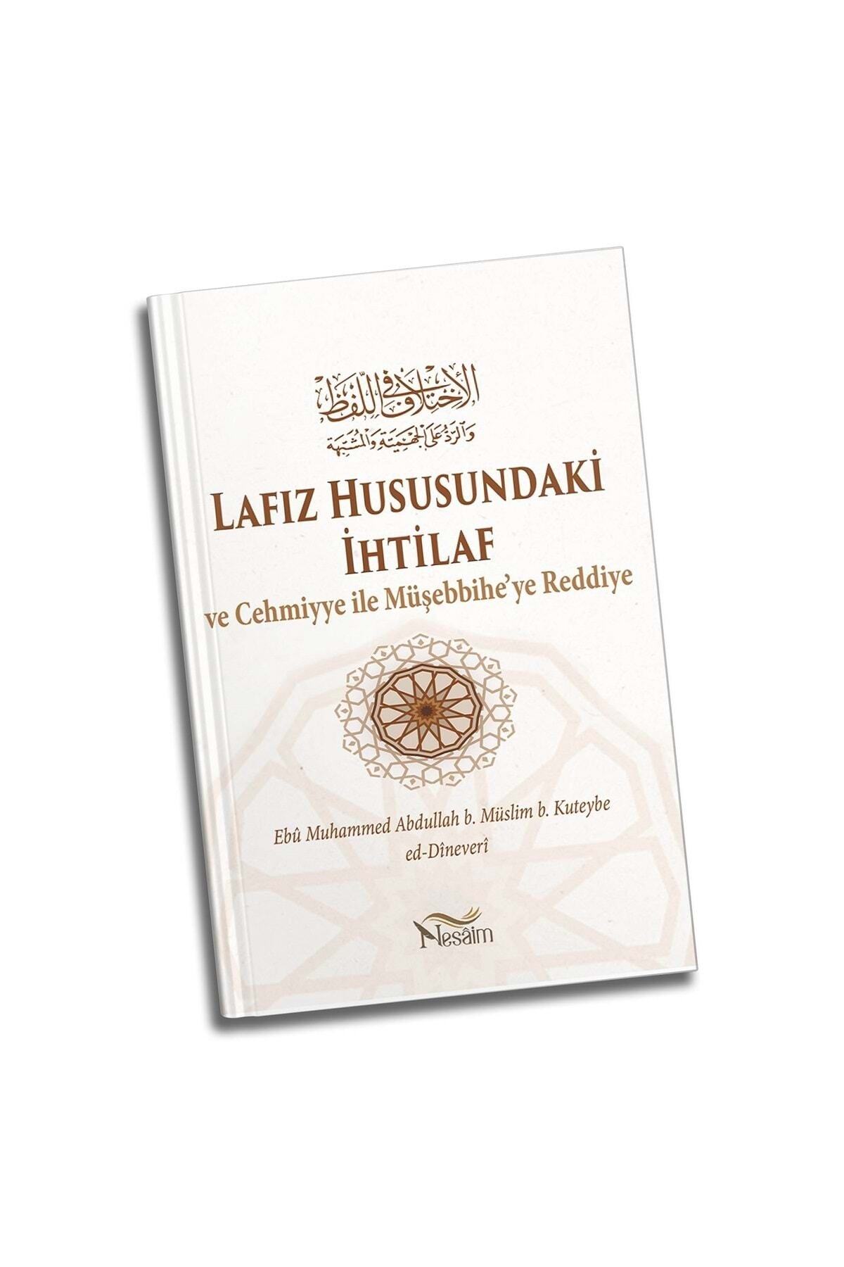 Lafız Hususundaki Ihtilaf Ve Cehmiyye Ile Müşebbiheye Reddiye