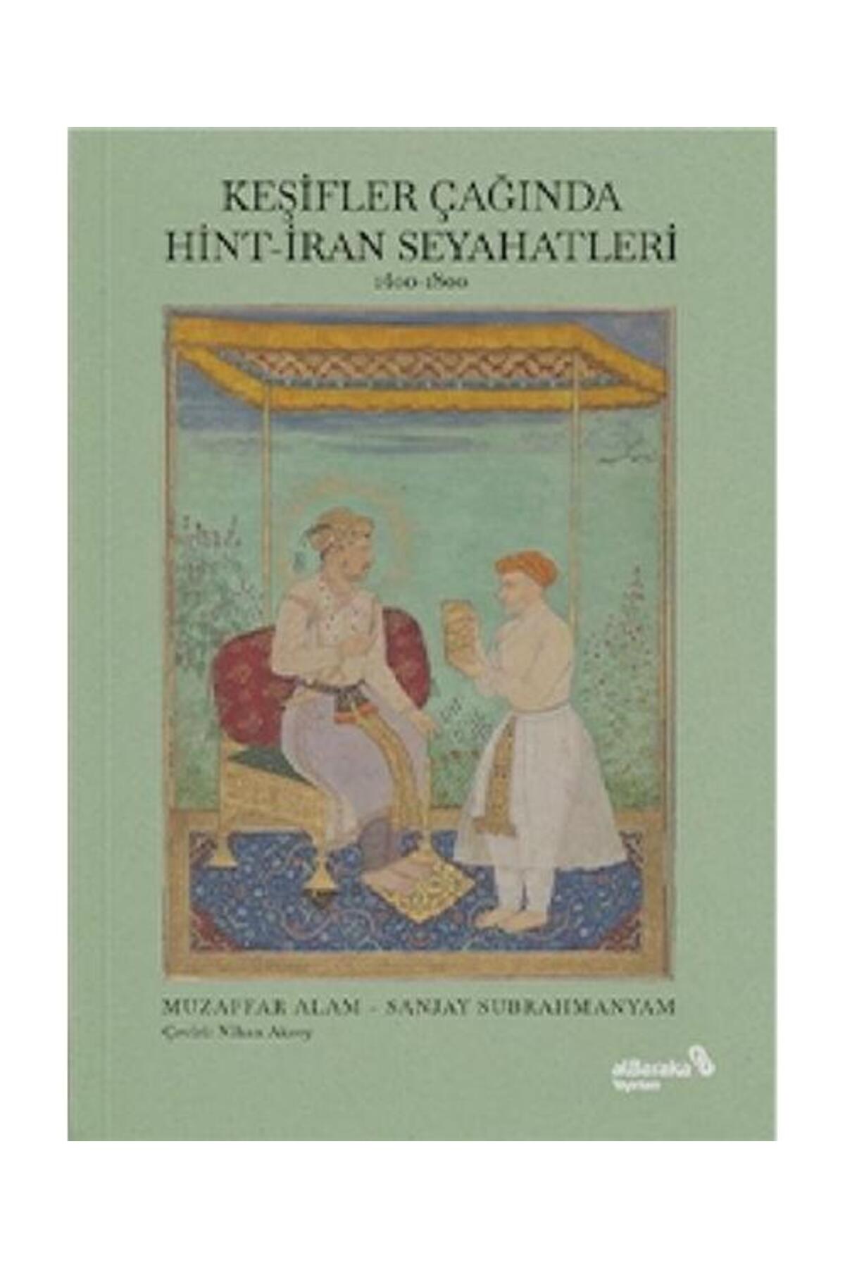 Keşifler Çağında Hint İran Seyahatleri / / Sanjay Subrahmanyam