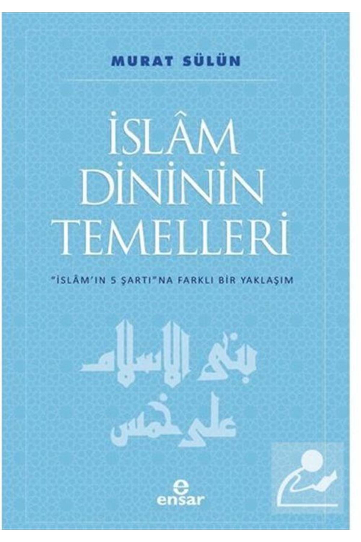 İslam Dininin Temelleri