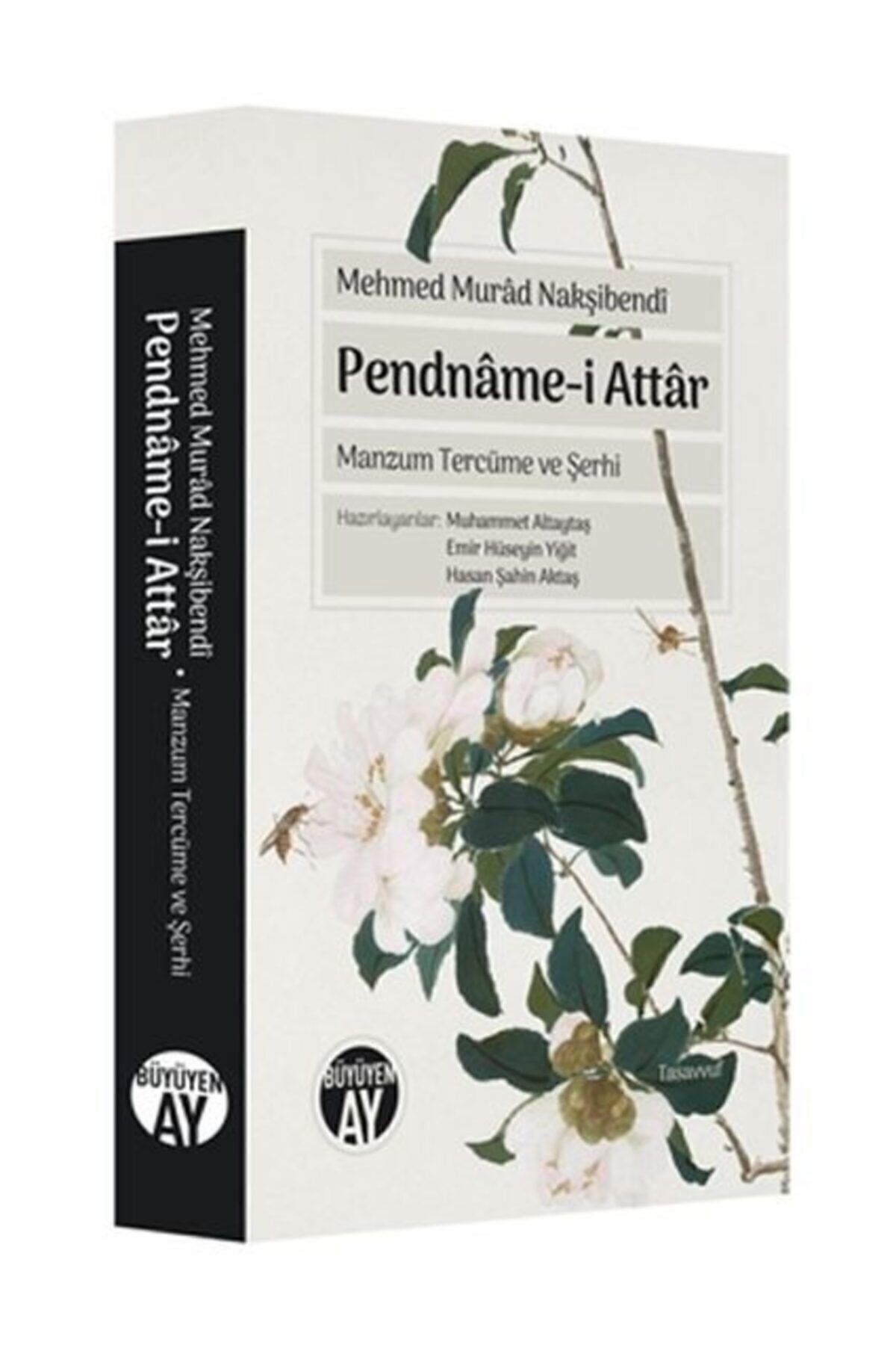 Pendnâme i Attâr / Mehmed Murad Nakşibendi,Muhammet Altaytaş,Emir Hüseyin