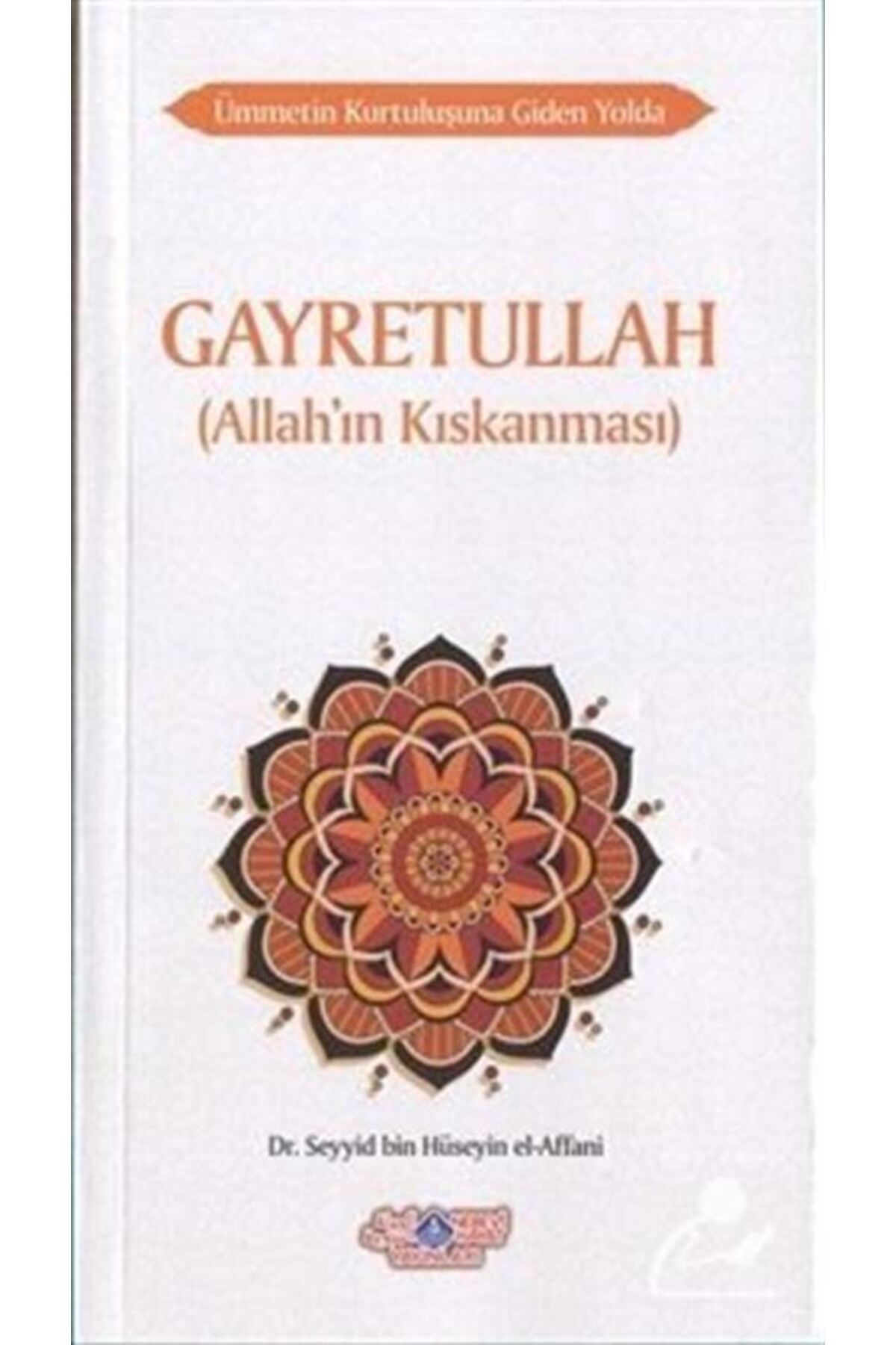 Gayretullah (ALLAH'IN KISKANMASI) & Ümmetin Kurtuluşuna Giden Yolda-7