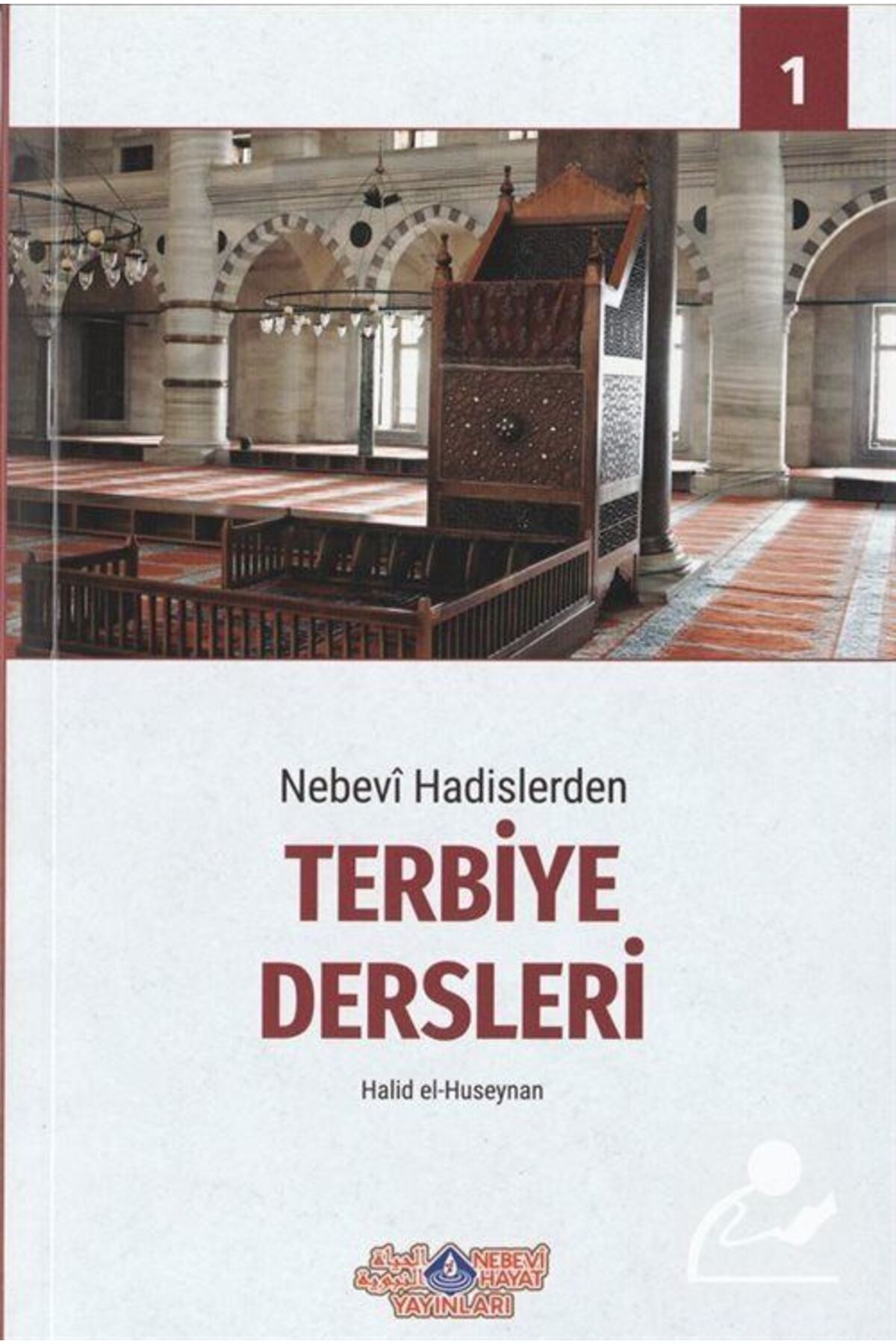 Nebevi Hadislerden Terbiye Dersleri-1