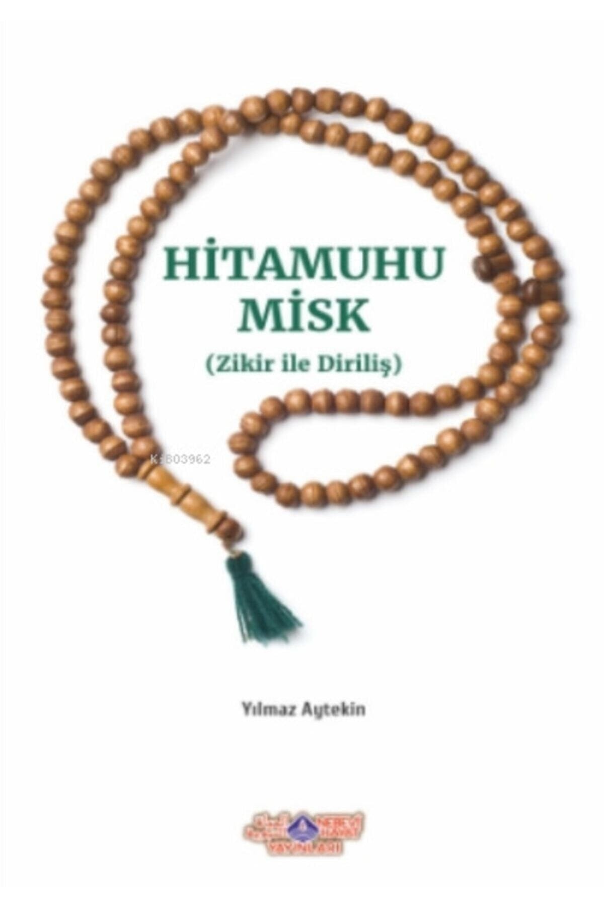 Hitamuhu Misk ( Zikirle Diriliş )//yılmaz Aytekin